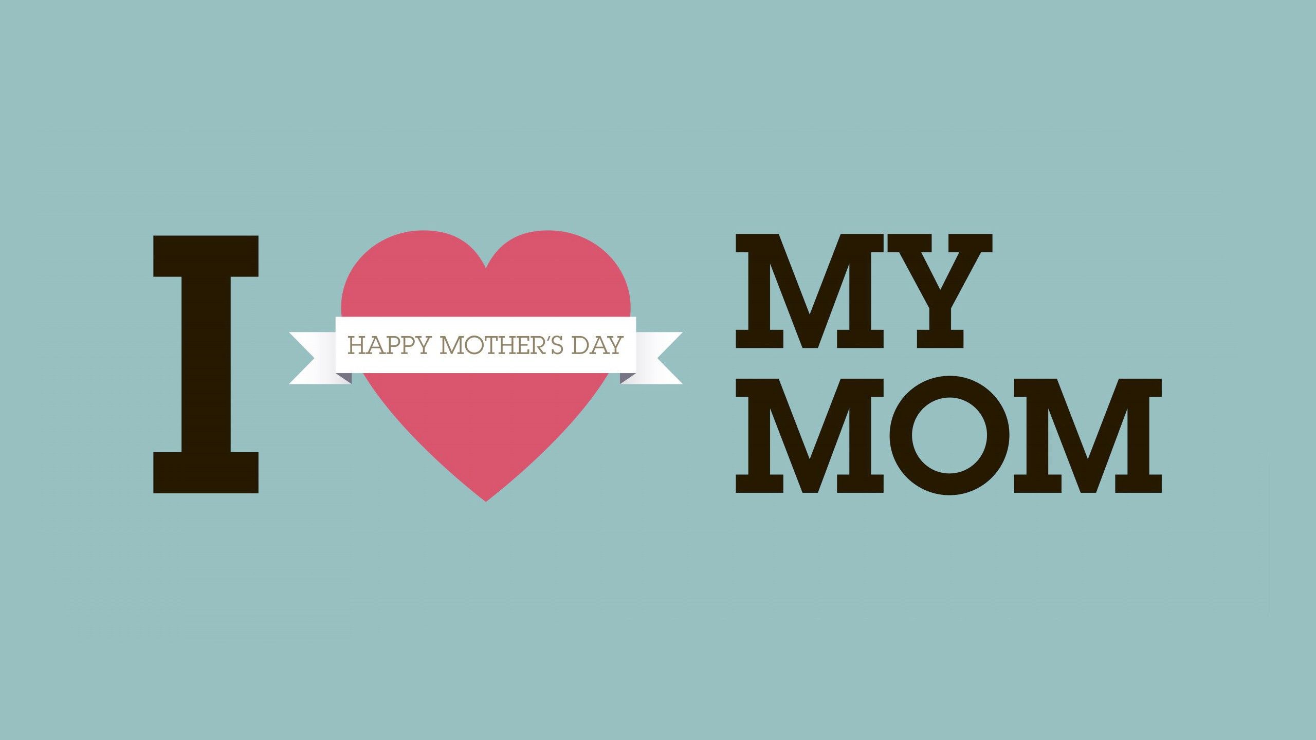 2560x1440 I Love My Mom HD Mom Dad Wallpaper