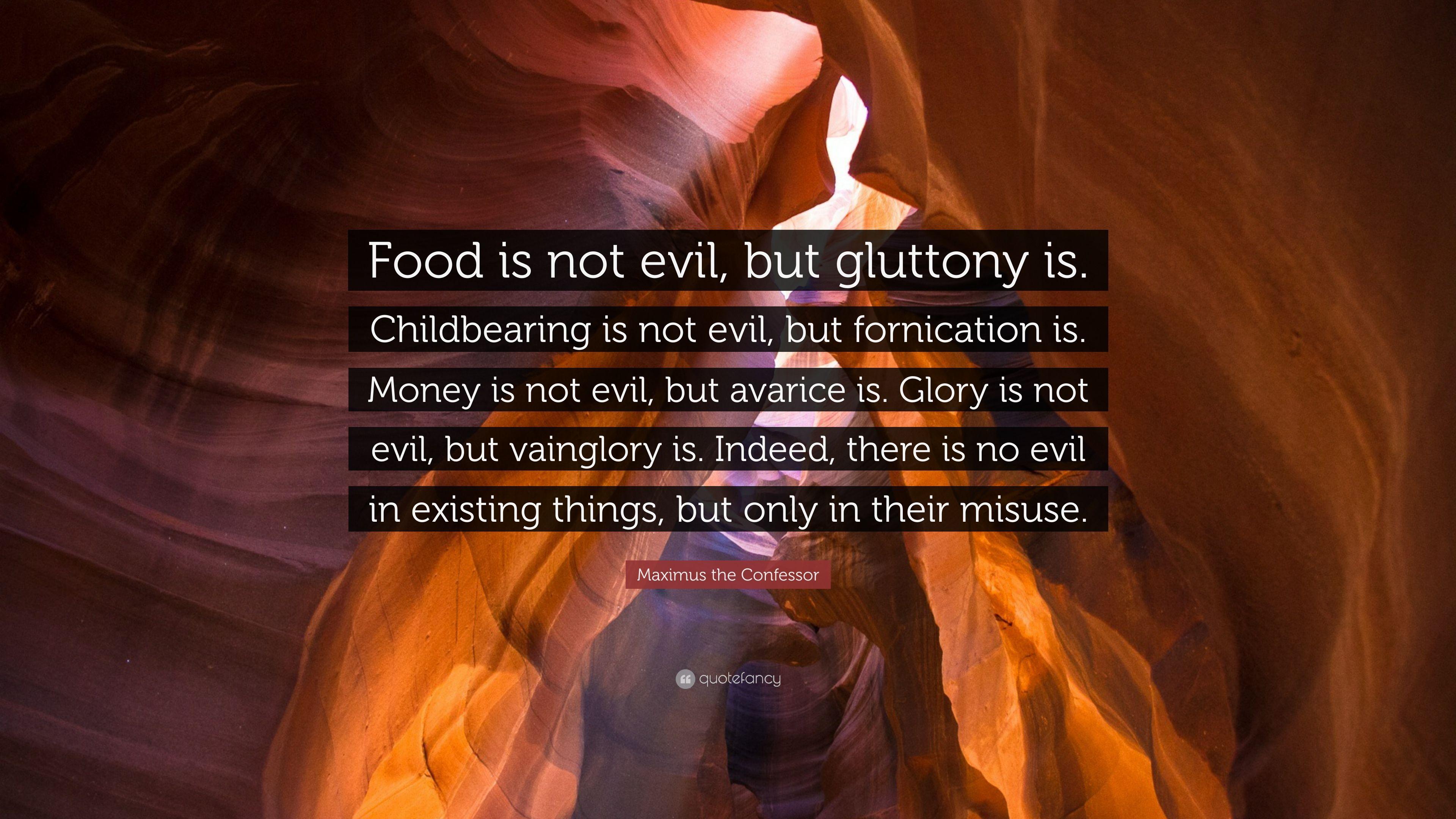 3840x2160 Maximus the Confessor Quote: “Food is not evil, but gluttony is
