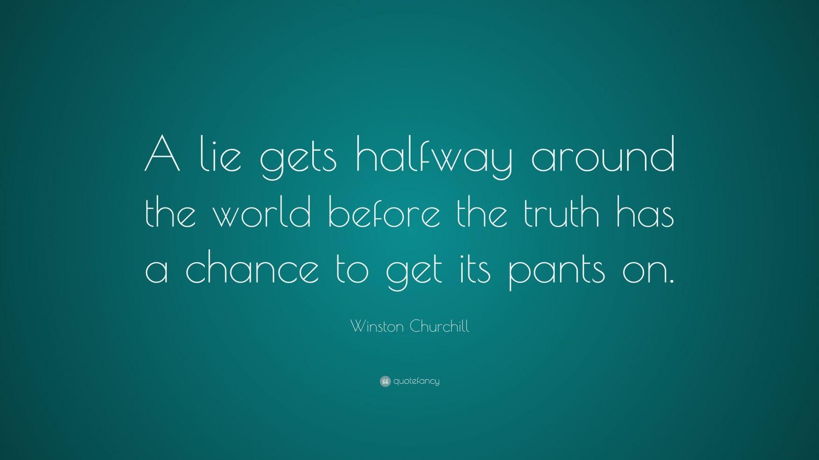 1600x900 Winston Churchill Quote: “A lie gets halfway around the world