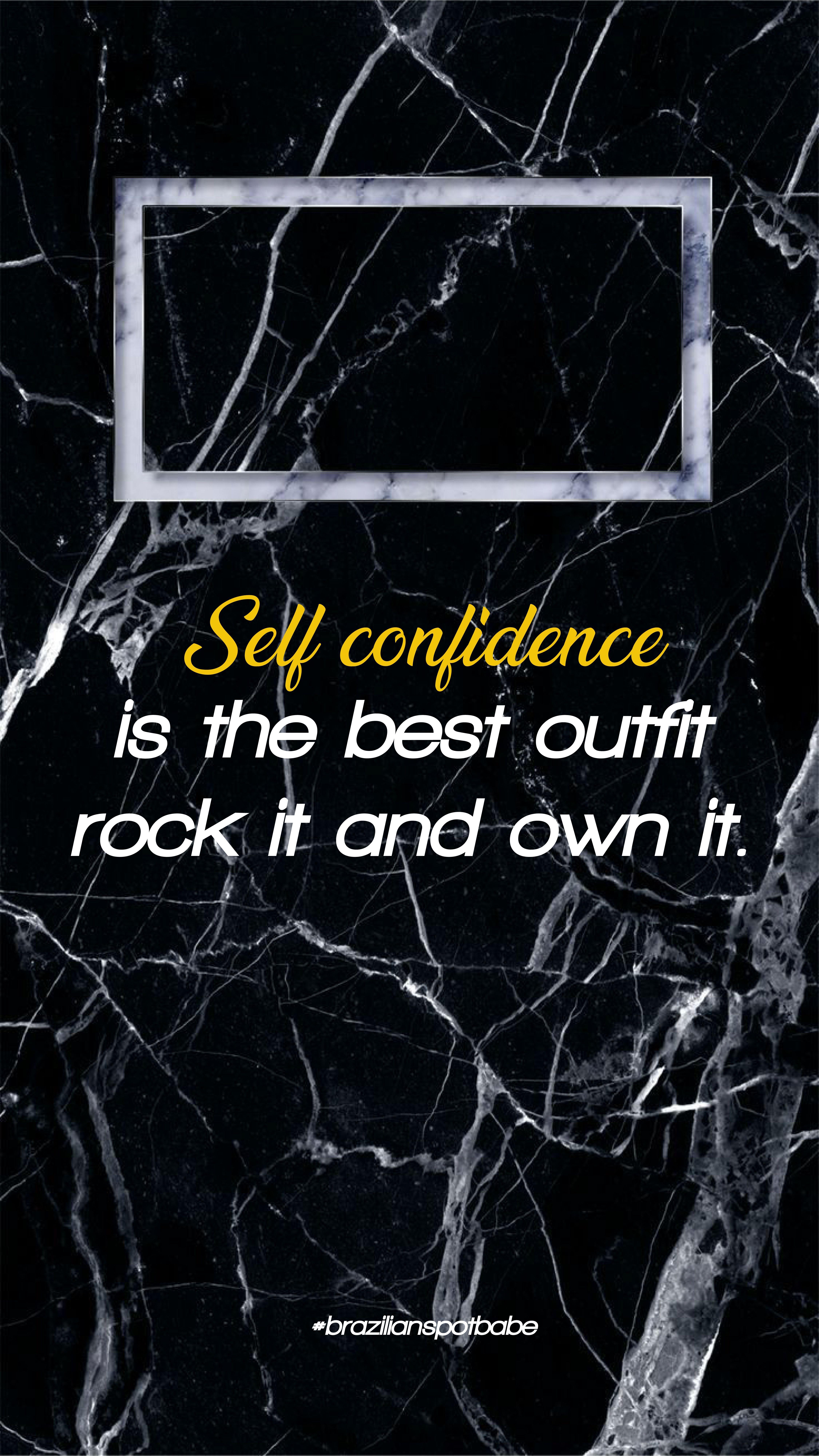 4501x8000 Self Confidence Is The Best Outfit Rock It And Own IPhone