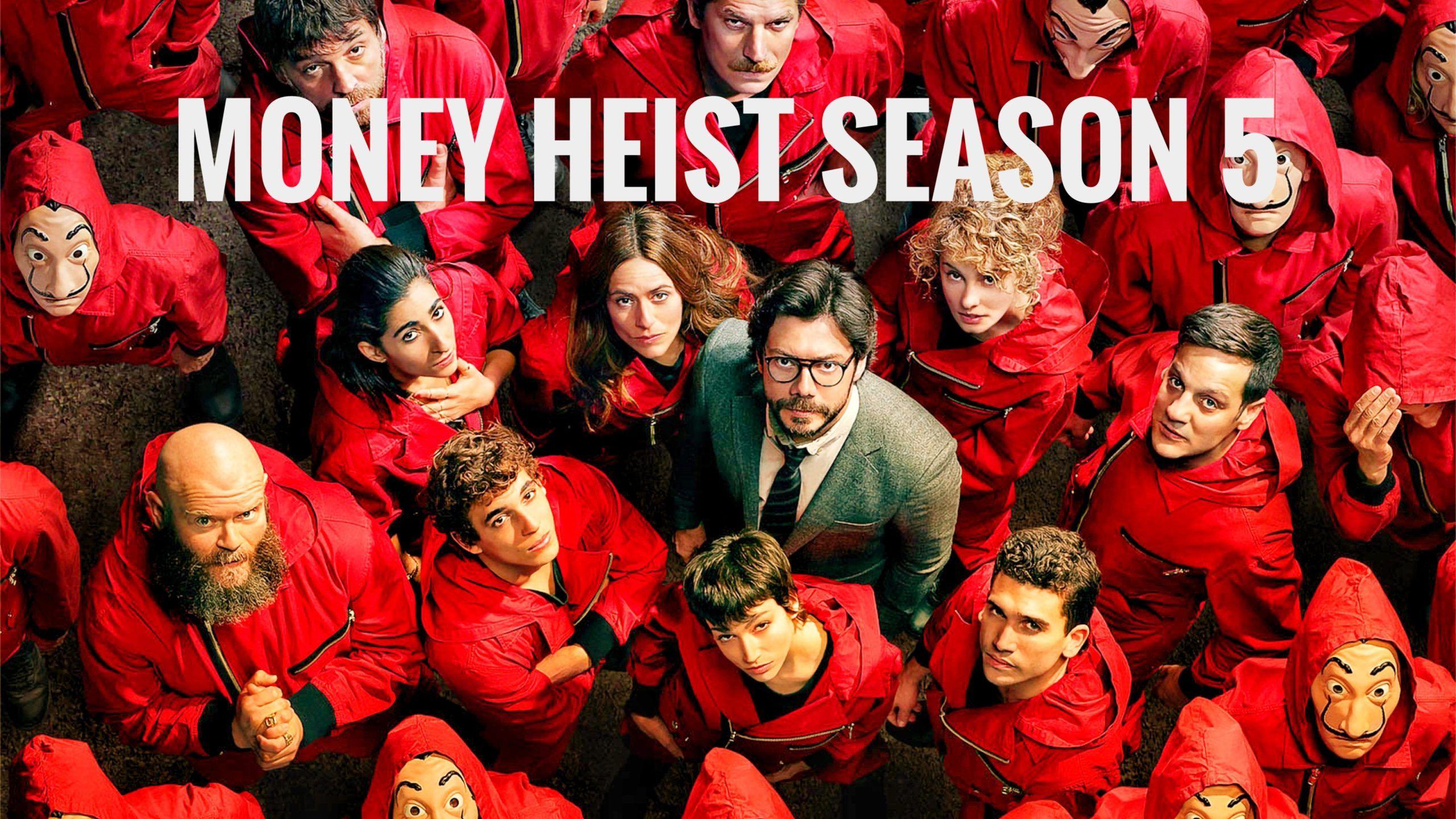 2560x1440 Money Heist Season 5 Watch, Release Date, plot, cast
