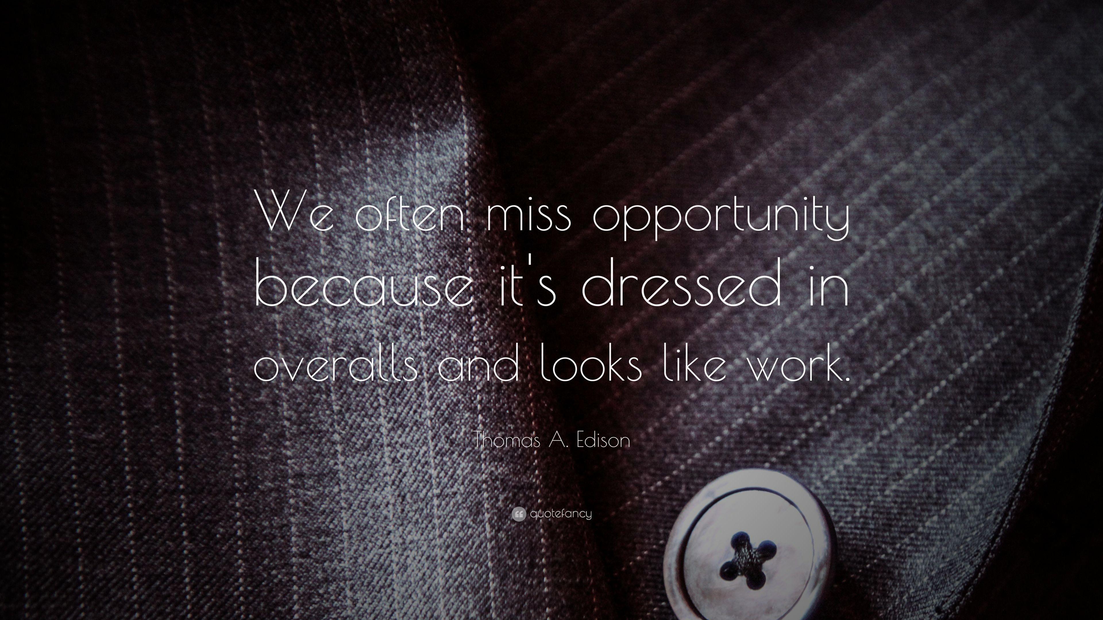 3840x2160 Thomas A. Edison Quote: “We often miss opportunity because it's