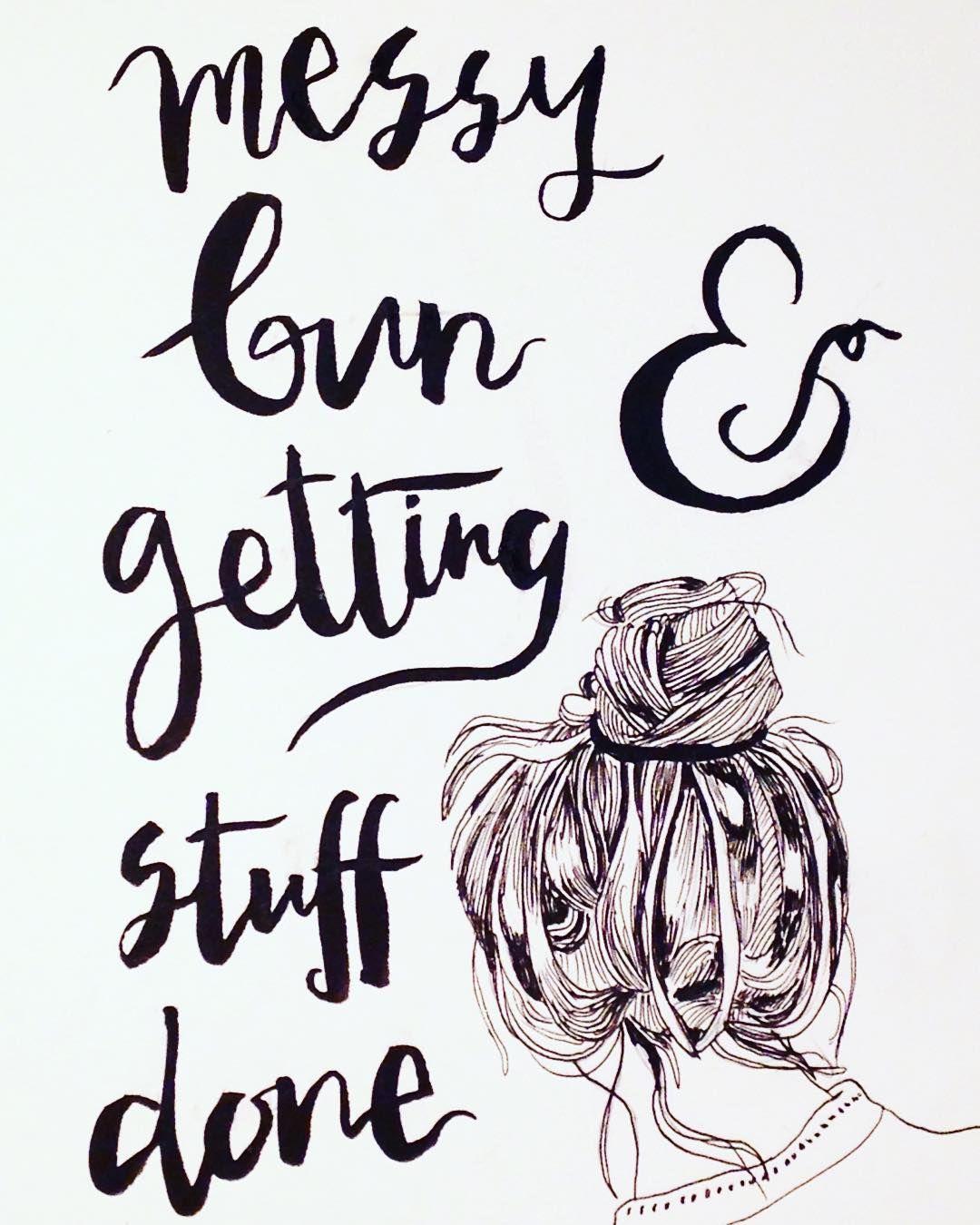 1080x1350 Day 4. Messy bun and getting stuff done. Done quotes, Messy bun