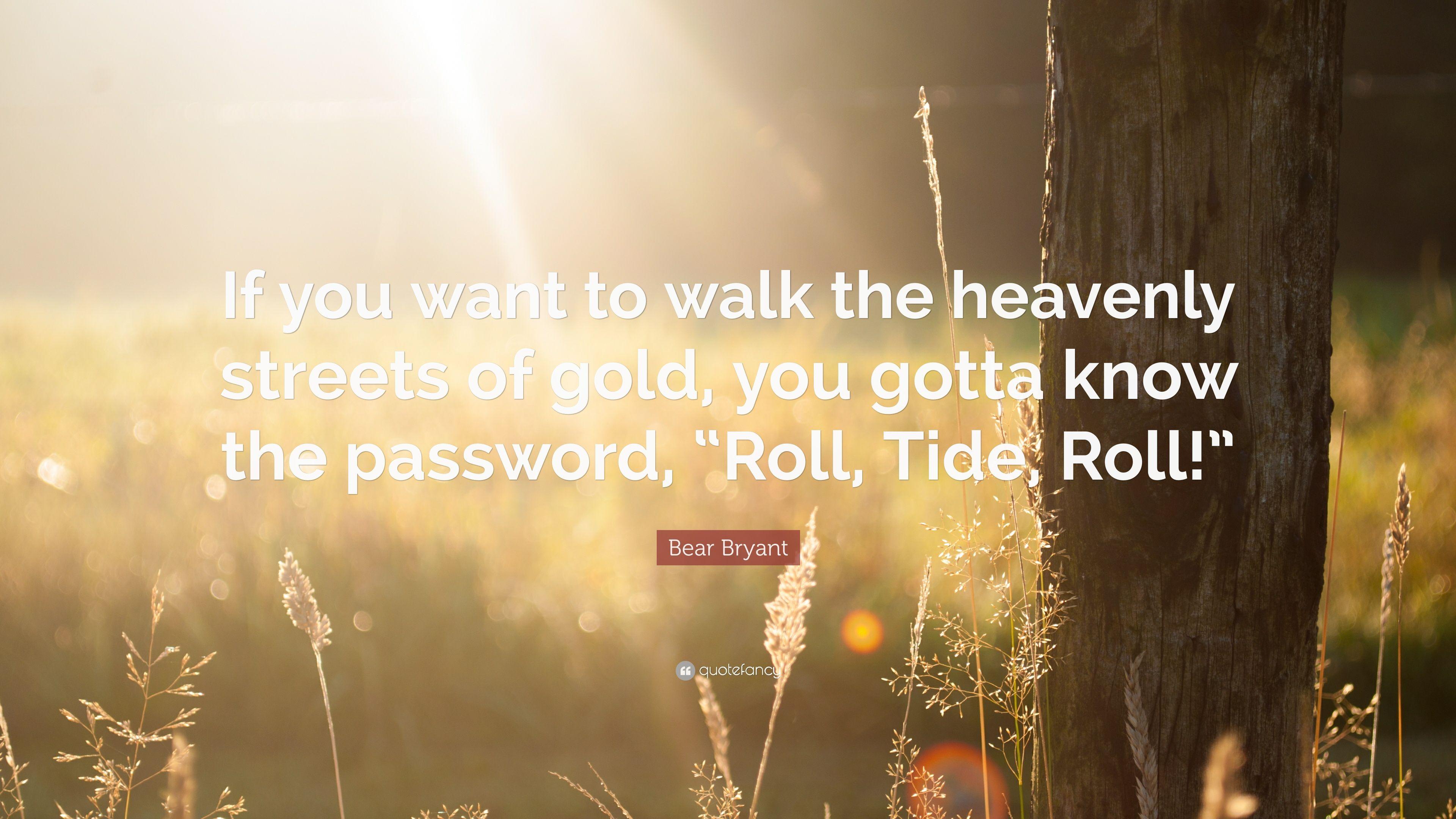3840x2160 Bear Bryant Quote: “If you want to walk the heavenly streets