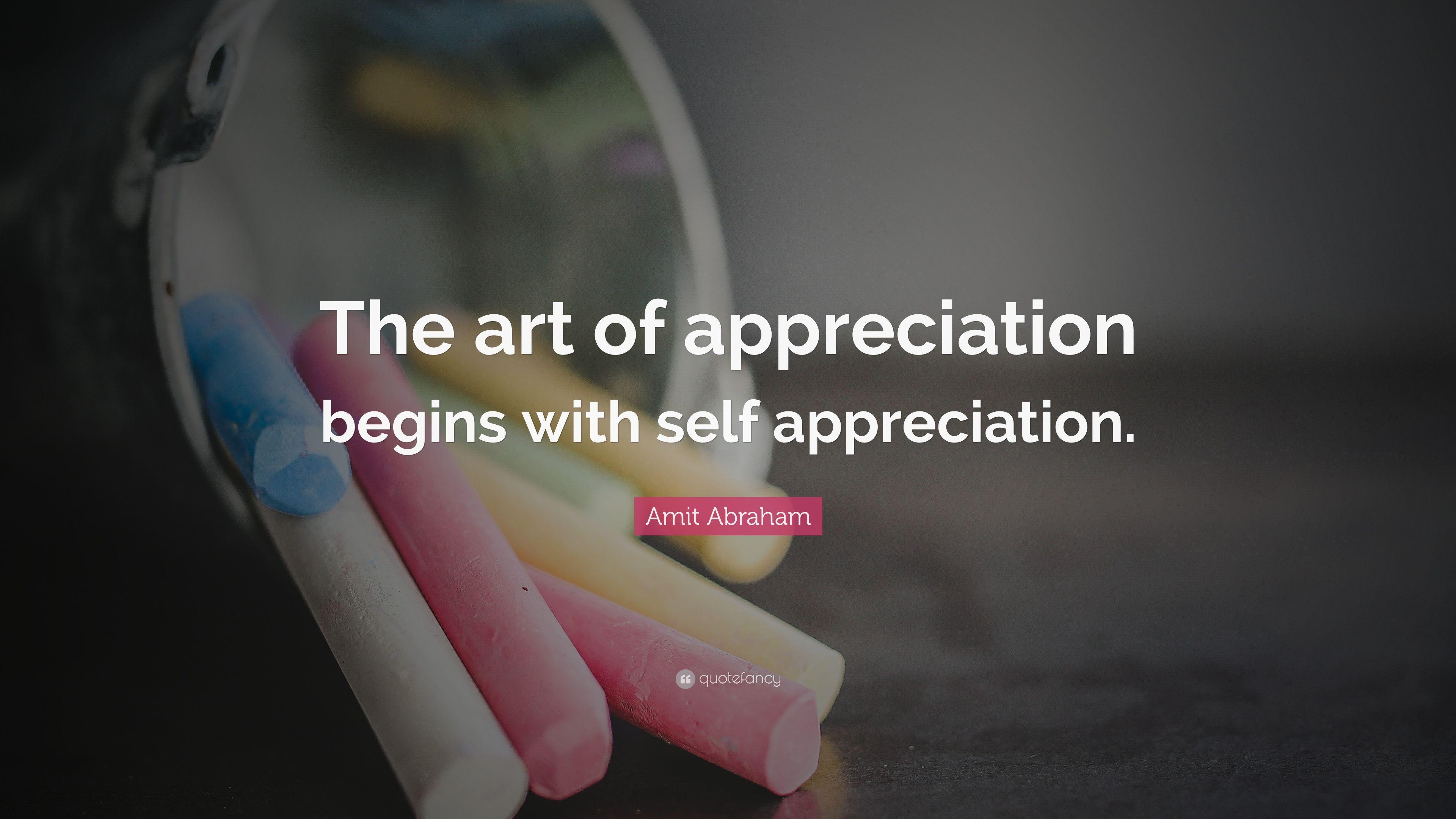 3840x2160 Amit Abraham Quote: “The art of appreciation begins with self