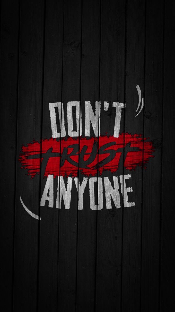 720x1280 Phone wallpaper Don't trust anyone / Обои для телефона Никому не доверяй