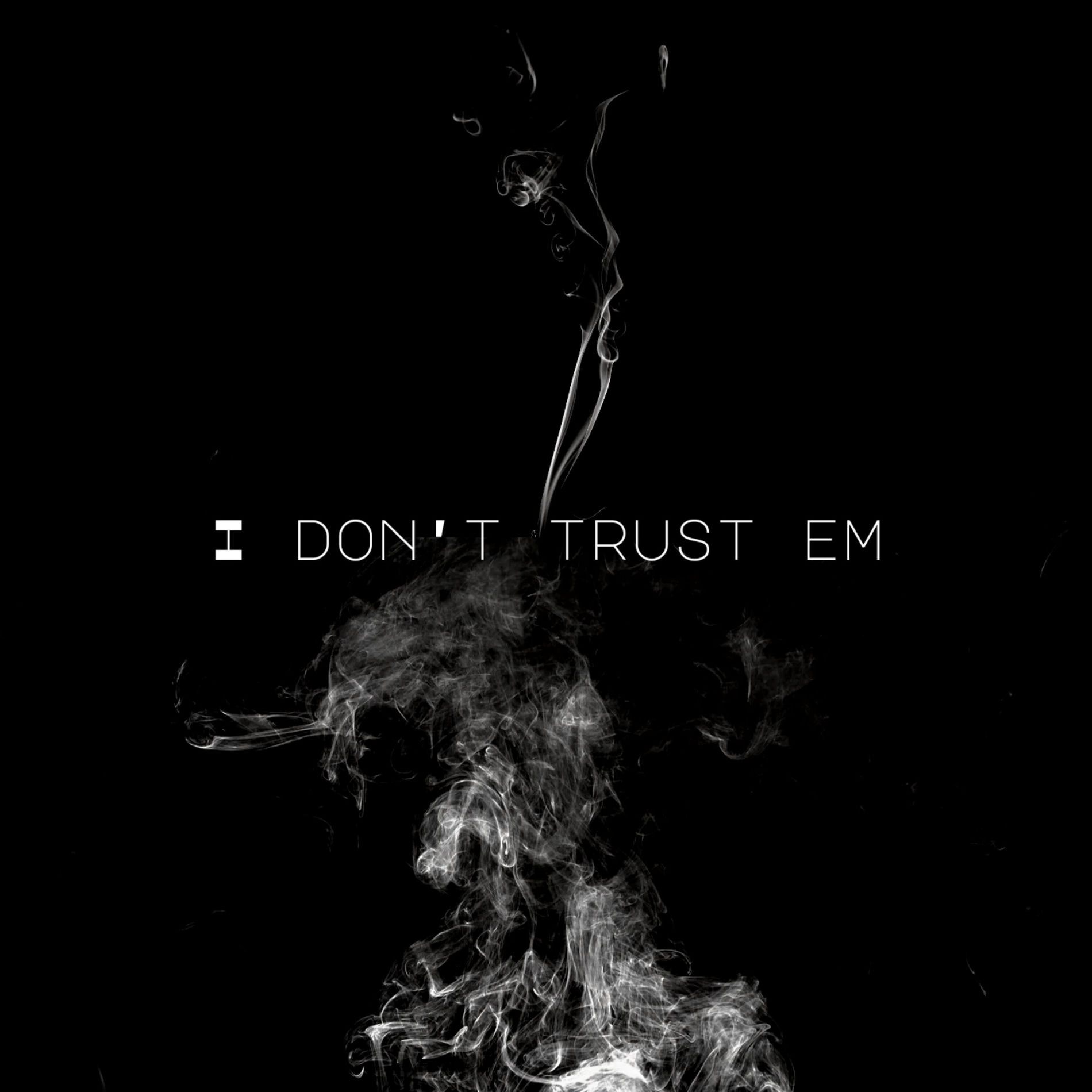 1900x1900 KnottyDred Don't Trust Em
