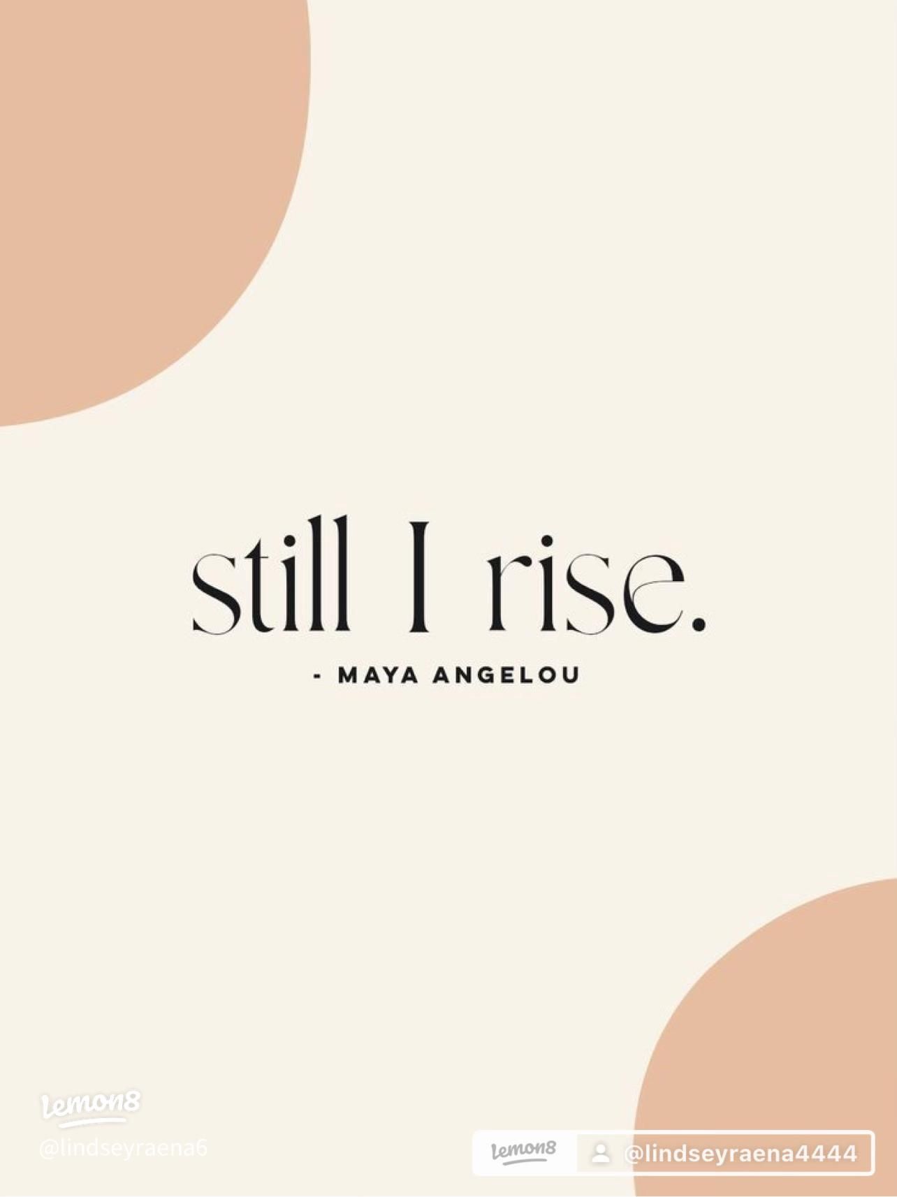 1284x1714 Maya Angelou's 'Still I Rise': My Journey To Self Respect & Confidence