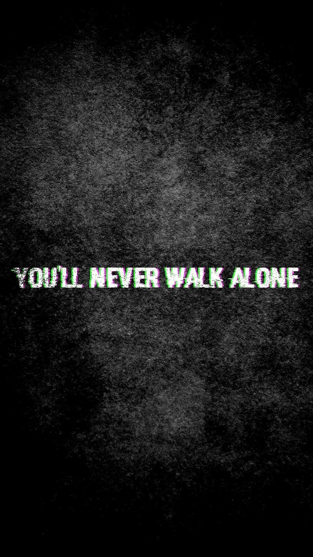 You'll Never Walk Alone Wallpapers - Top Free You'll Never Walk Alone ...