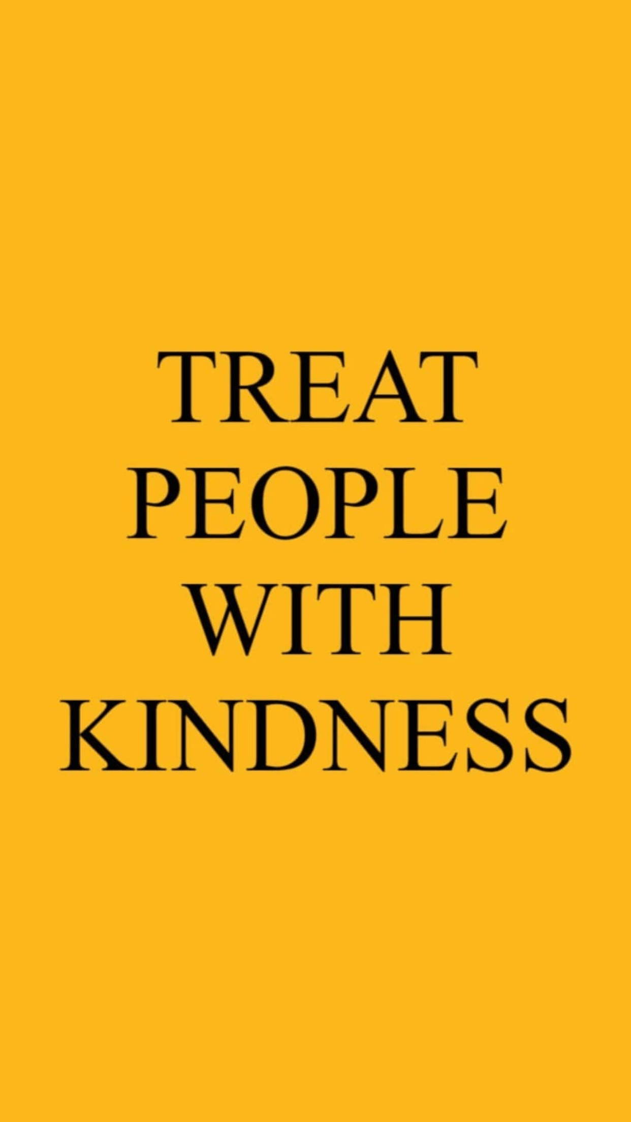treat people with kindness quote lockscreen  credit to og owner  Treat  people with kindness Quotes lockscreen Cute backgrounds for iphone