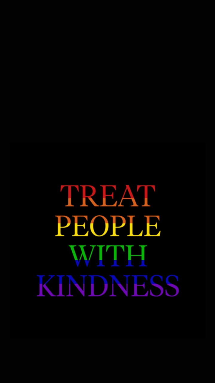 Treat People With Kindness Wallpapers - Top Free Treat People With