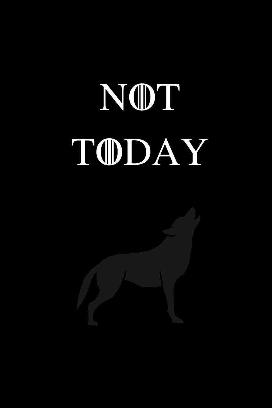 907x1360 Not Today: No.5 Game of Thrones Quote By Arya Stark Color