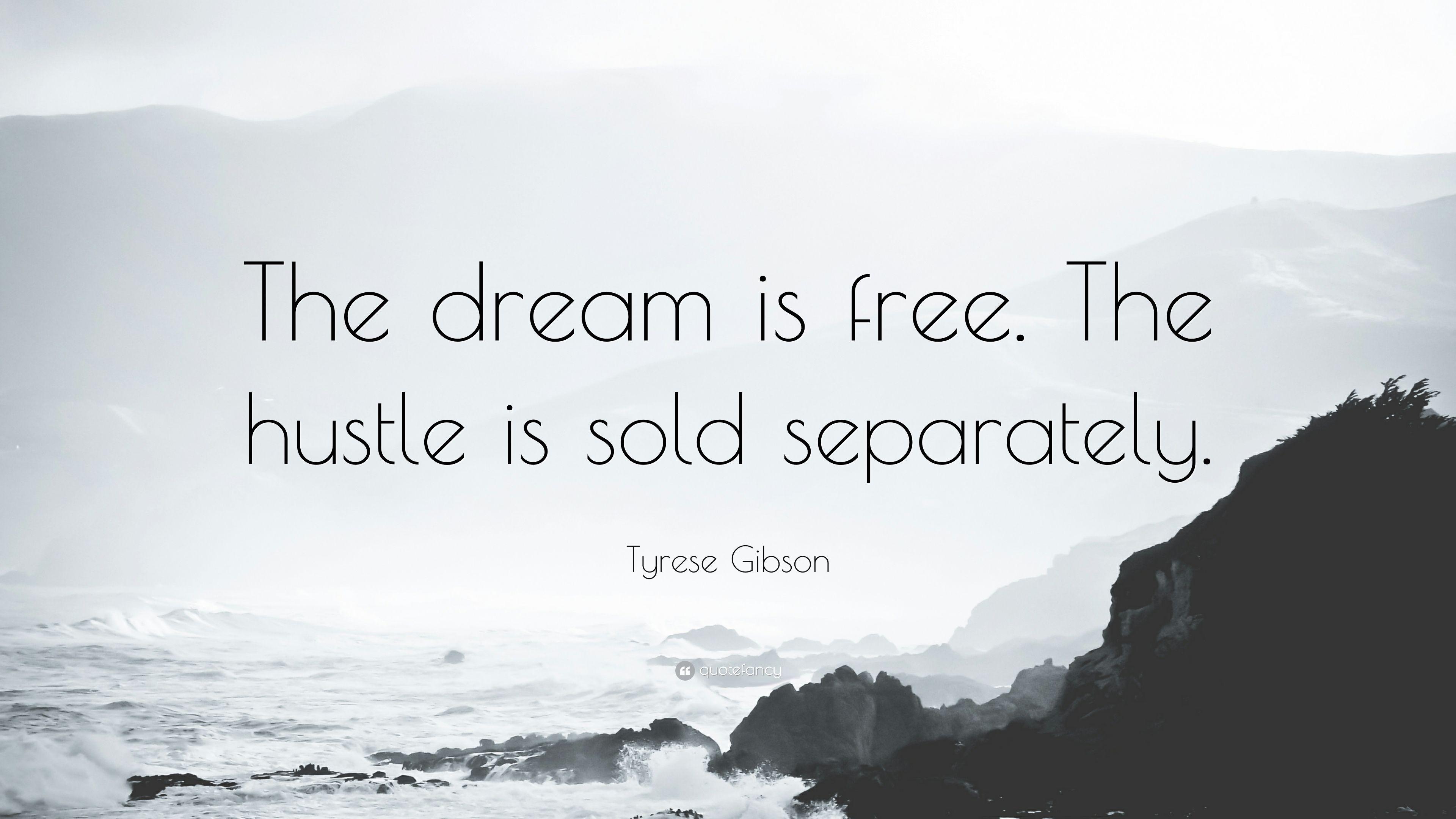 3840x2160 Tyrese Gibson Quote: “The dream is free. The hustle is sold