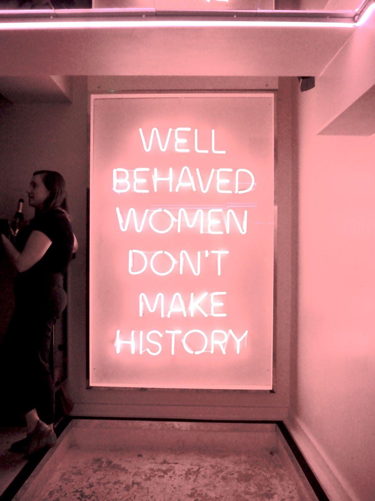 Well Behaved Women Don't Make History Wallpapers - Top Free Well ...