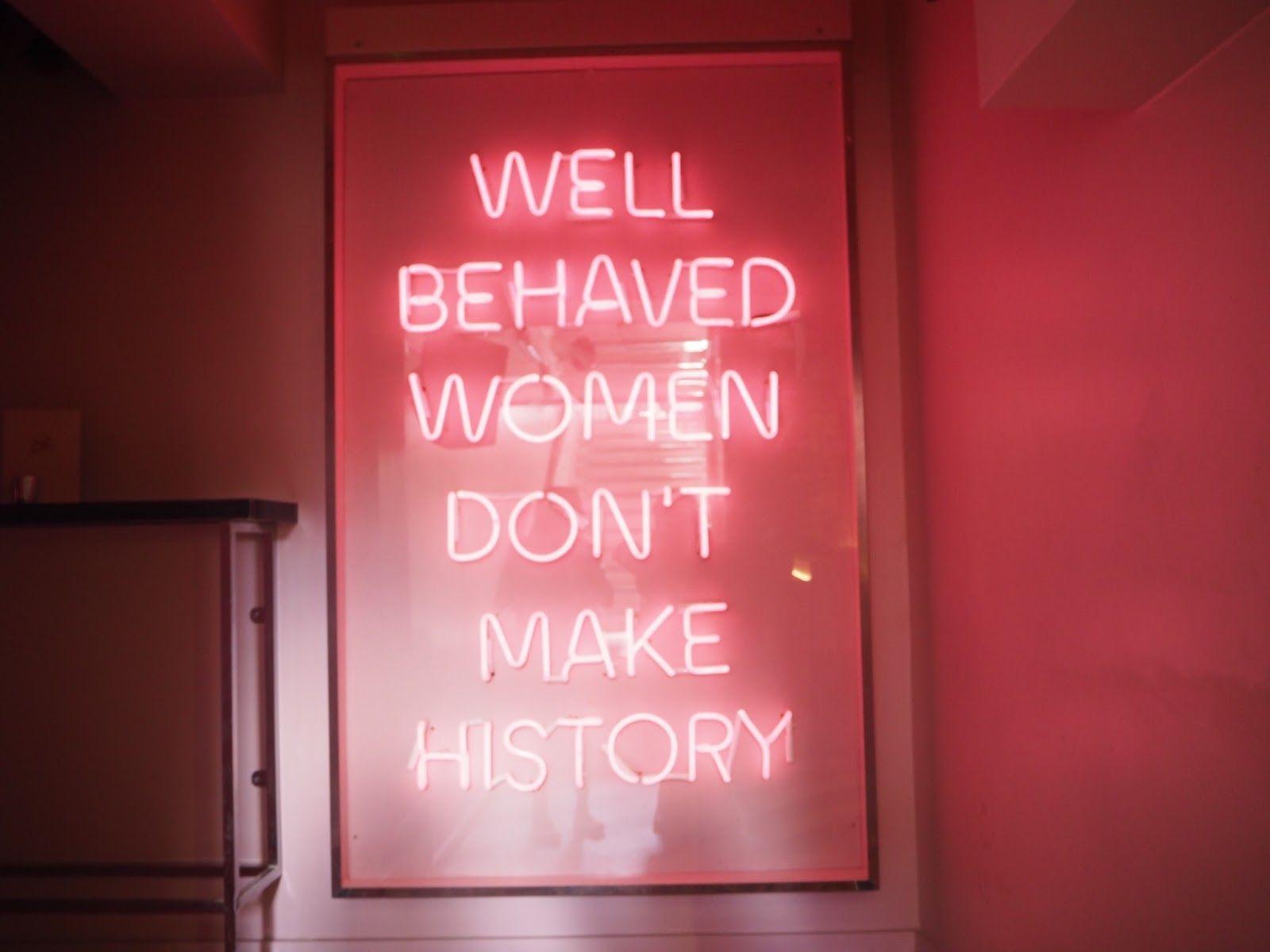 Well Behaved Women Don't Make History Wallpapers - Top Free Well ...