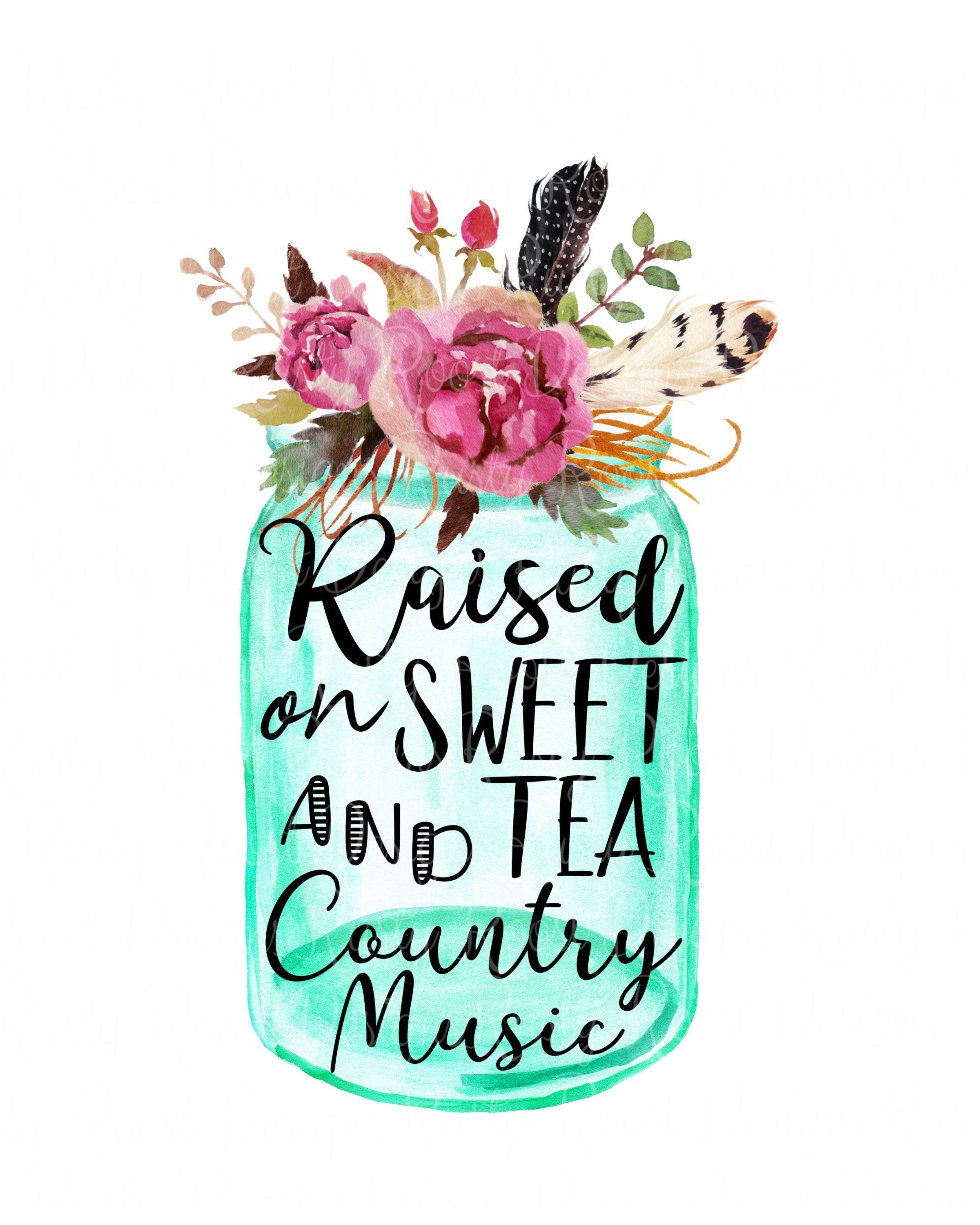 2400x3000 Raised on Sweet Tea and Country Music png, sublimation design