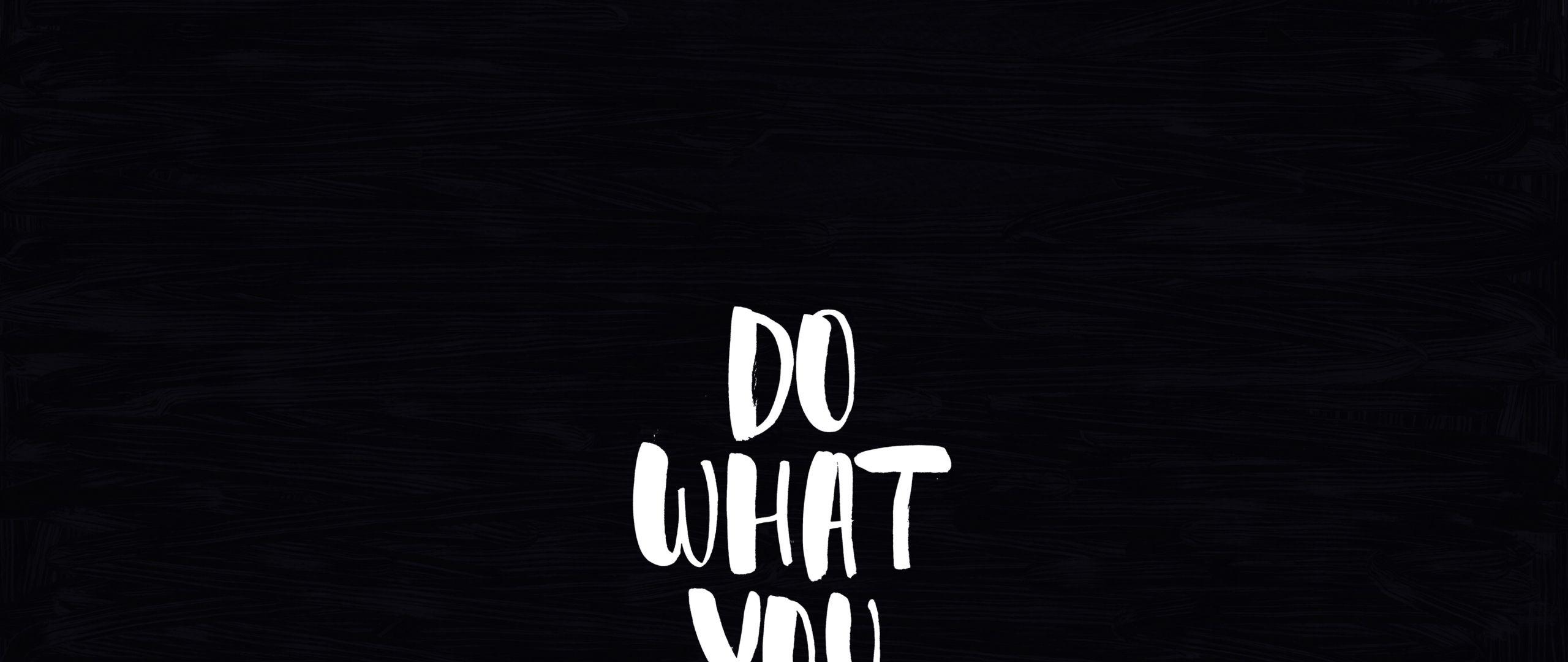 2560x1080 Download Inscription, Text, Motivation, Black Background Dual Wide