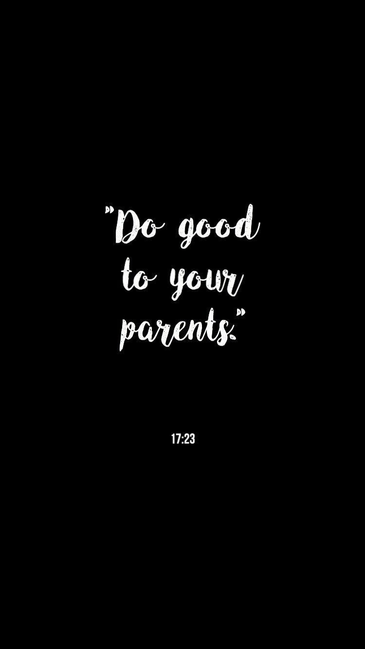 750x1334 Do Good To Your Parents 17:23. Kata Kata Motivasi, Kutipan