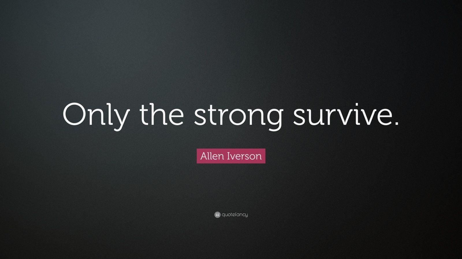 1600x900 Only the Strong Survive Wallpaper