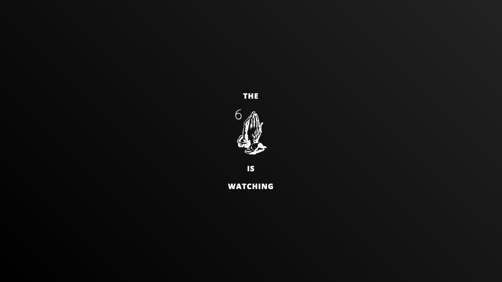 1920x1080 The is watching text hip hop simple background #OVO #OVOXO P