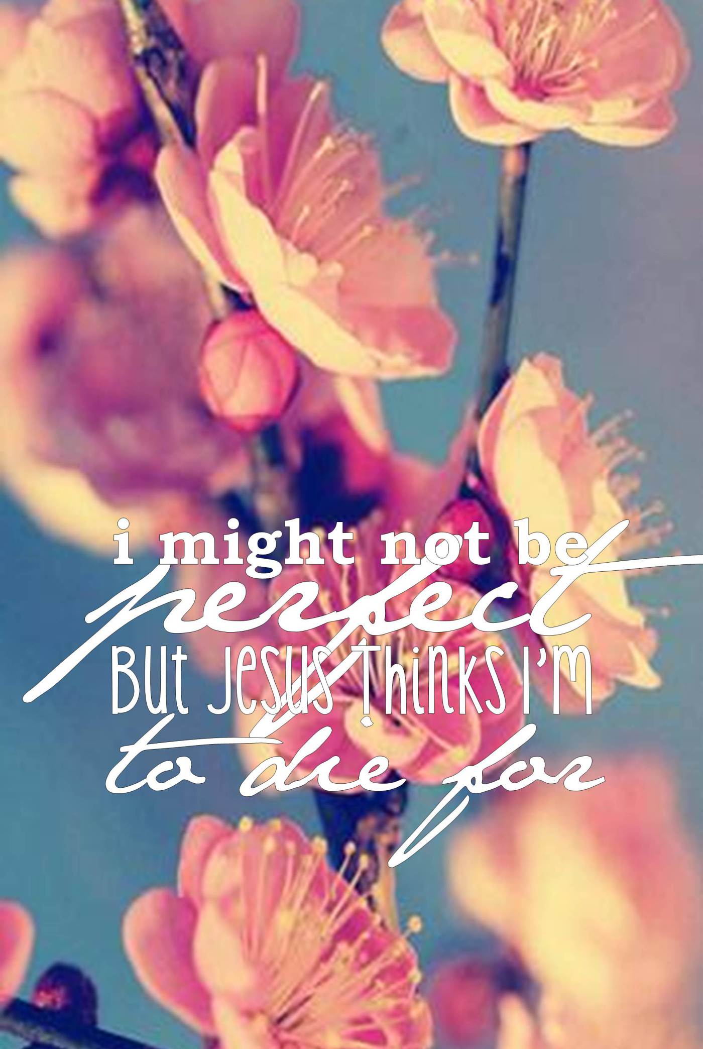 1400x2088 Christian Not Be Perfect But Jesus Thinks I M To Die