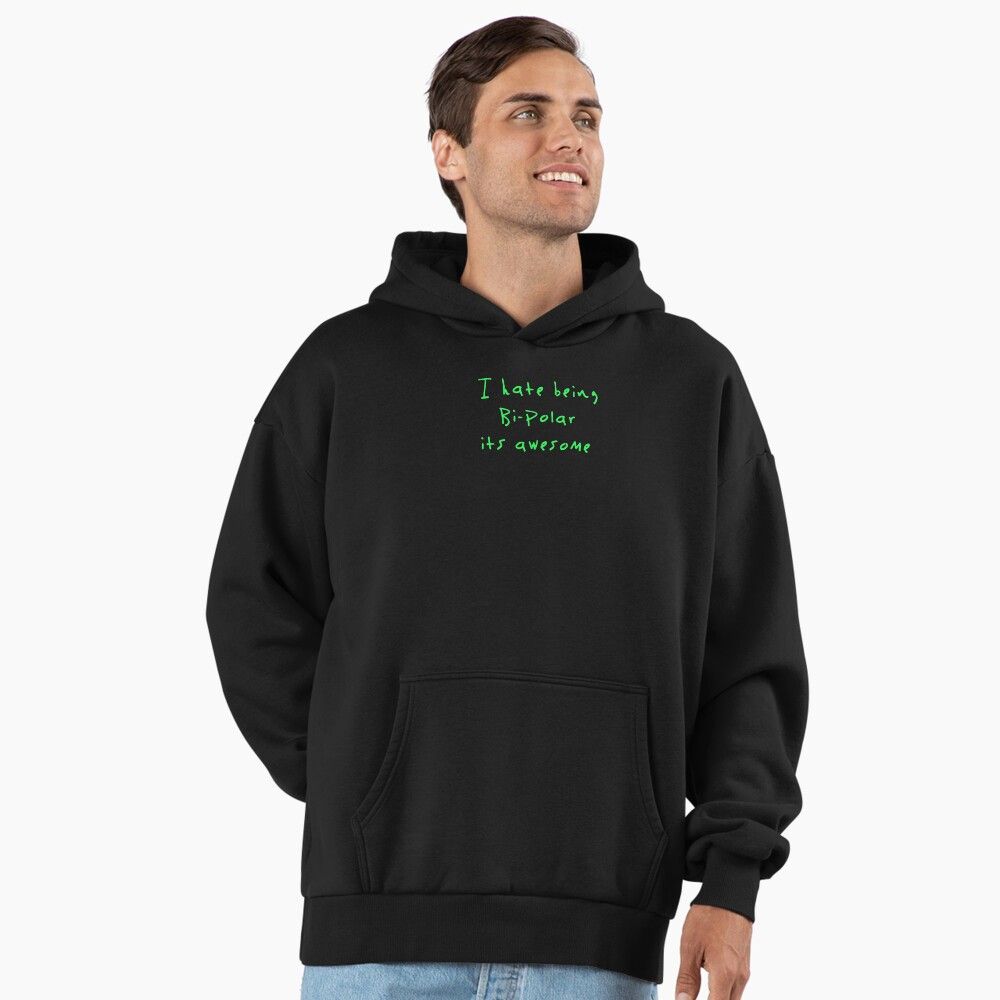 1000x1000 i hate being bipolar its awesome Kanye West Pullover Hoodie