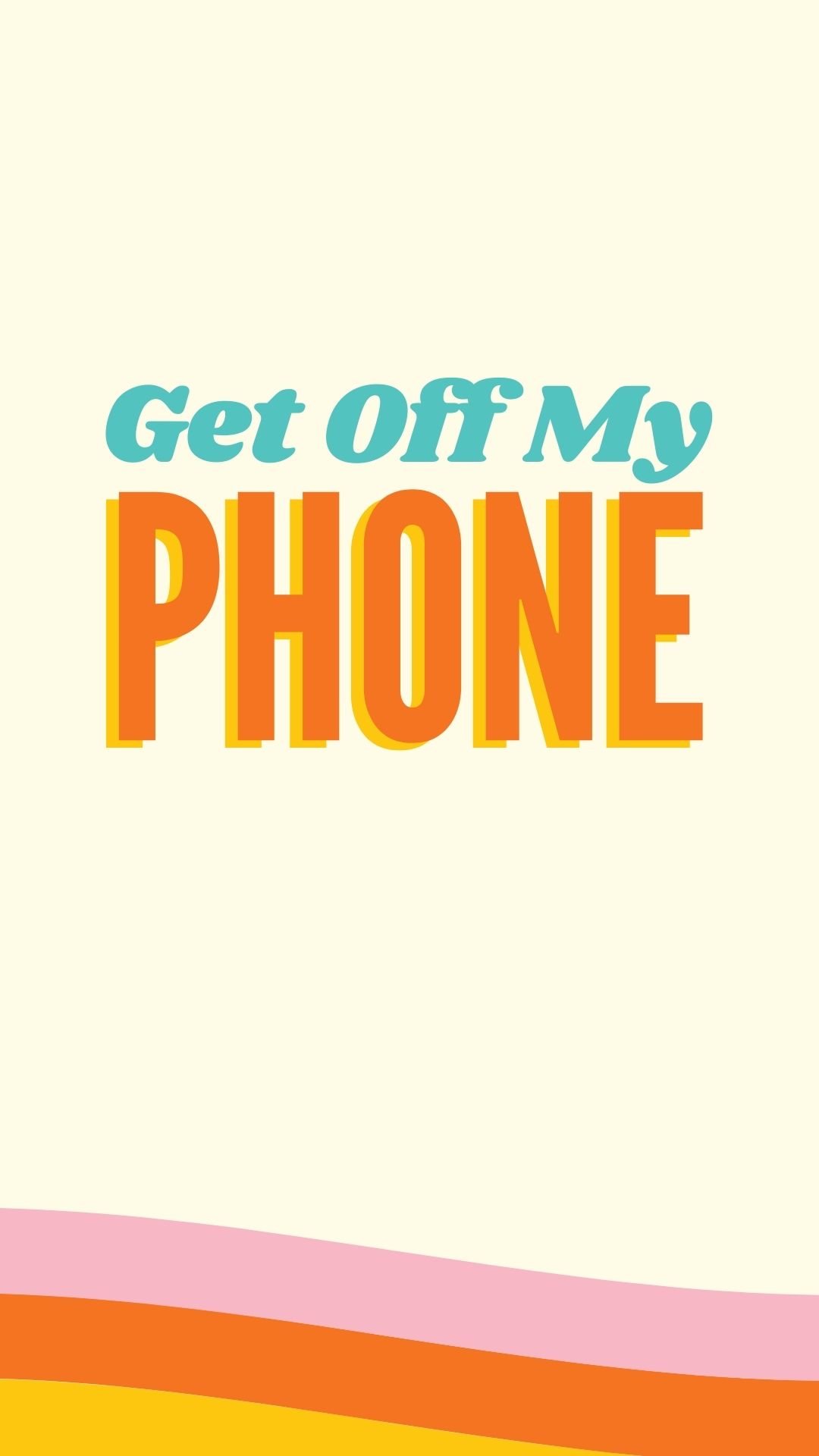 1080x1920 Cute Get Off My Phone Wallpaper