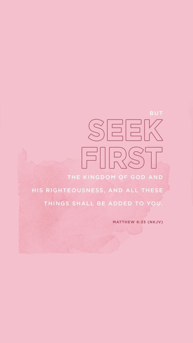 675x1200 Seek First Bible Verse Wallpaper. Pink background scripture quote, Bible verse pink widget, Pink bible quotes wallpaper