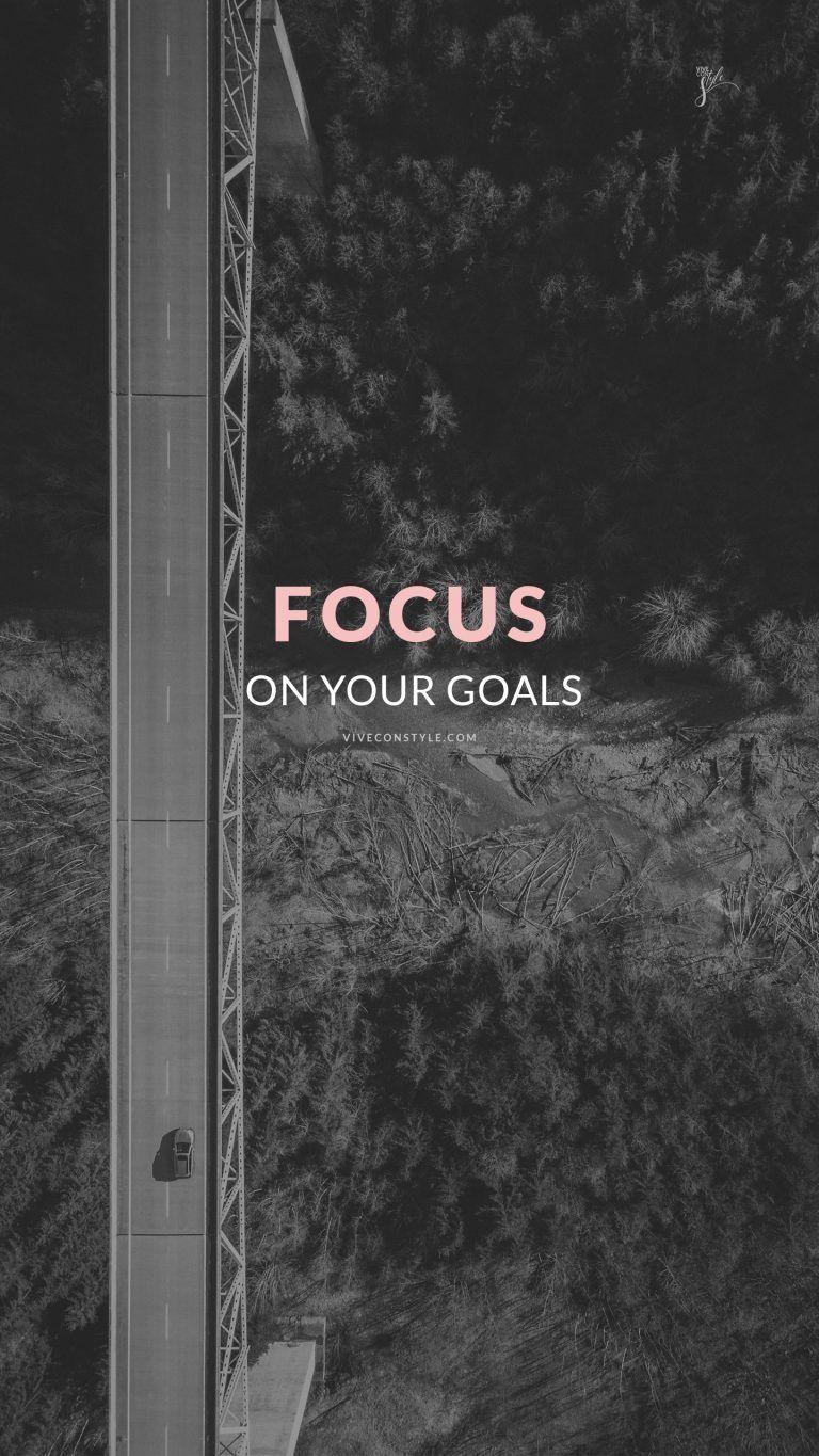 768x1365 Focus on your goals. Motivational quotes wallpaper, Study