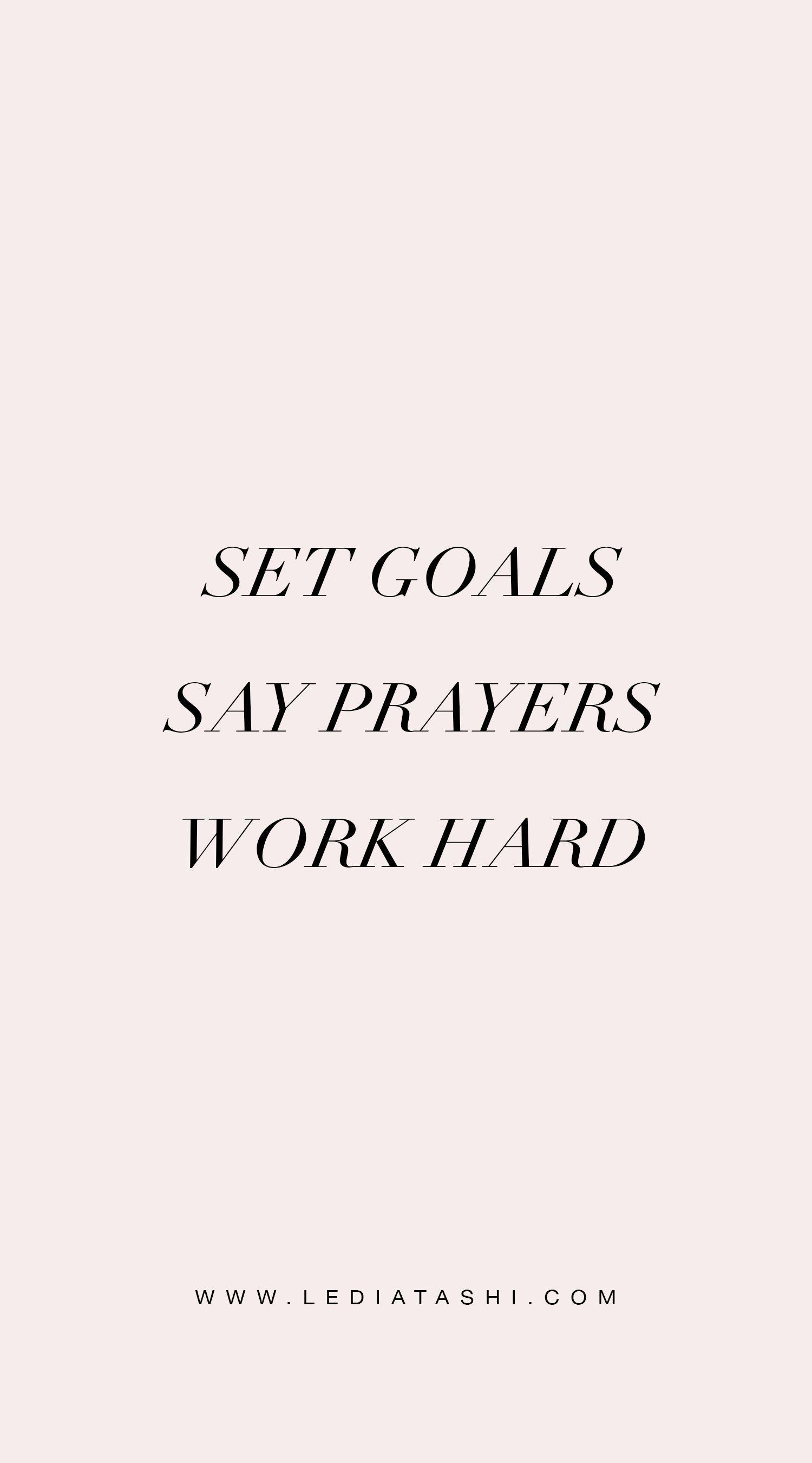 1500x2700 Set goals, say prayers, work hard. Hard work