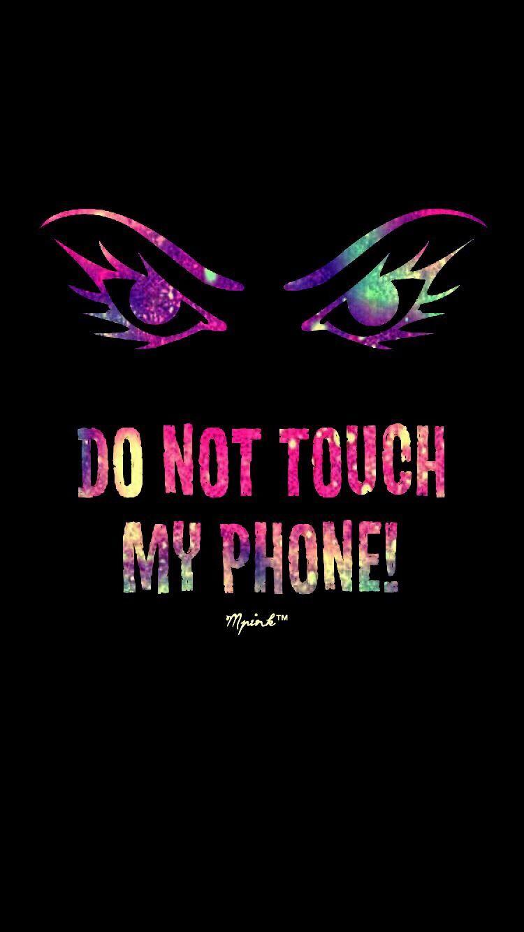 750x1334 Don T Touch My Phone Wallpaper