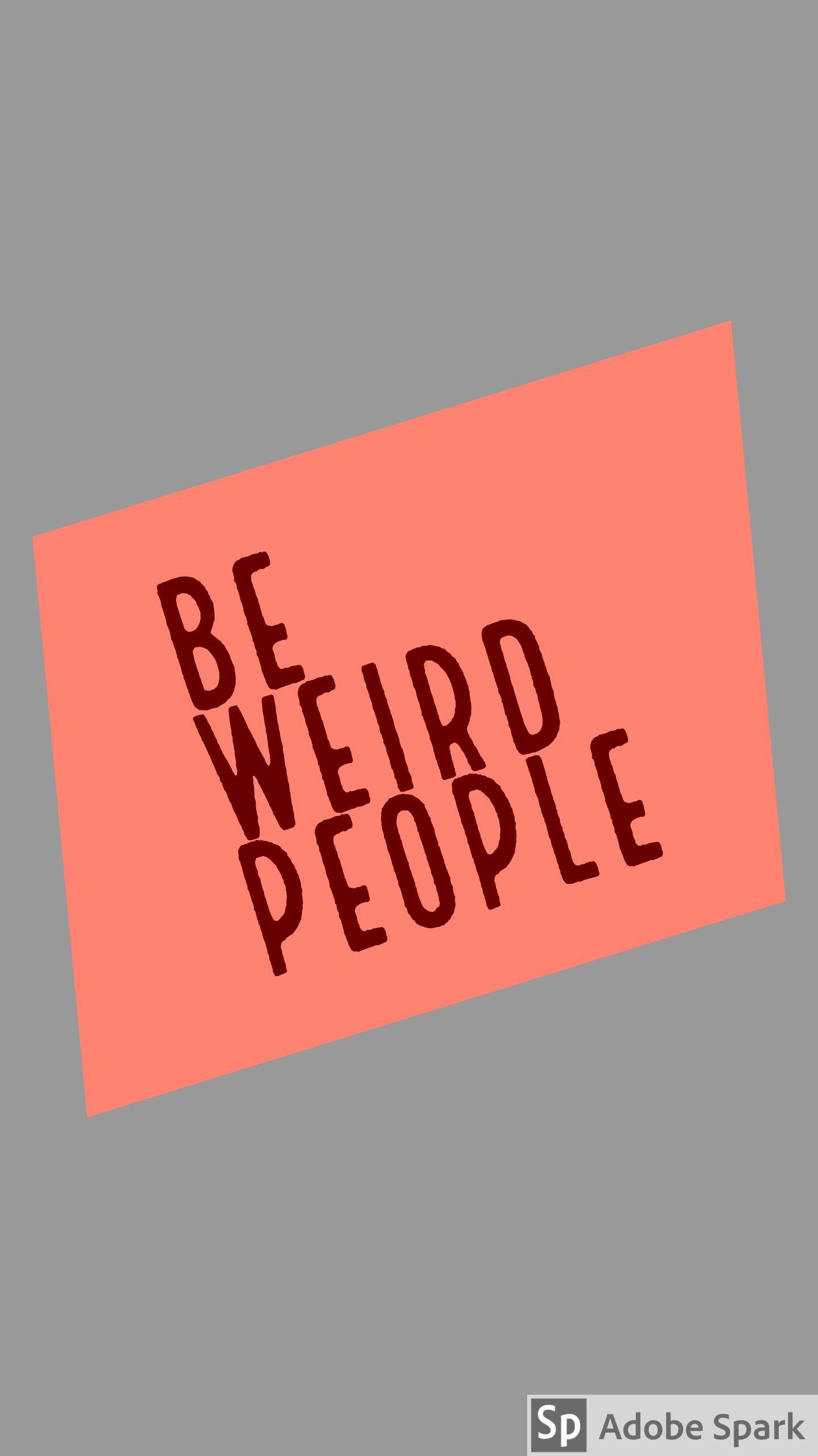 1440x2560 Be Weird People Ramsey Peace Wallpaper