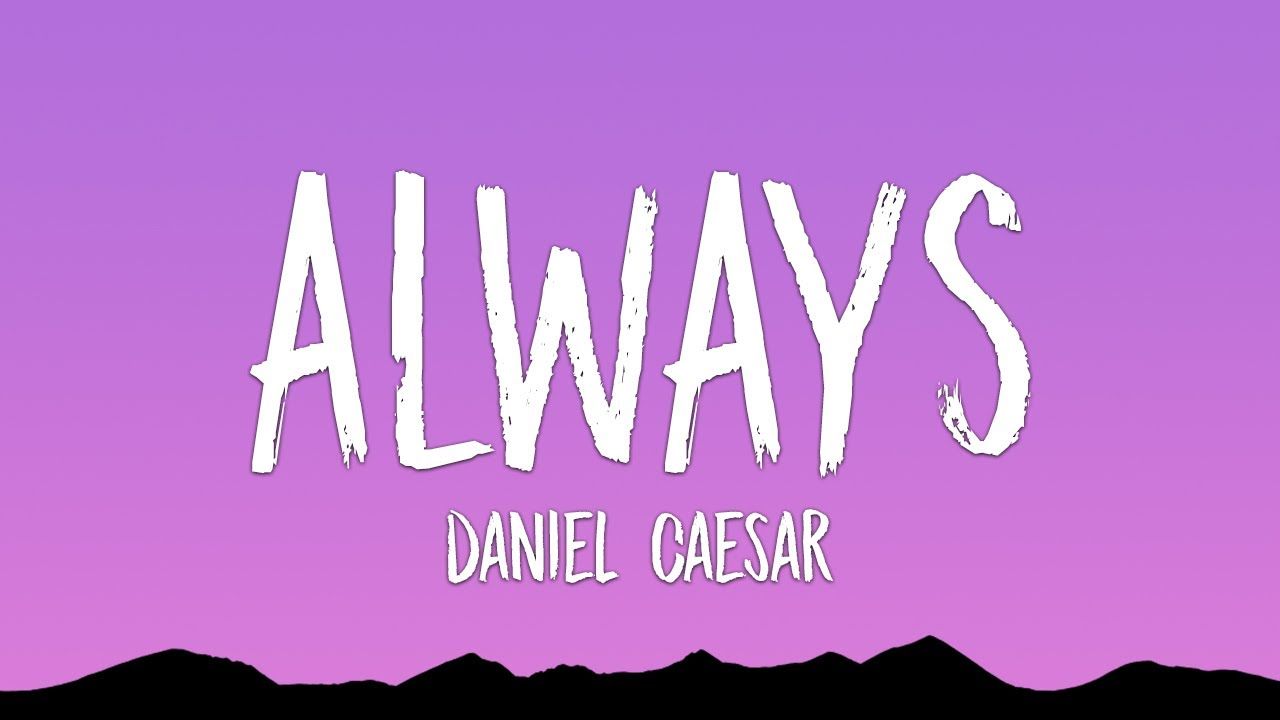 1280x720 Daniel Caesar (Lyrics)