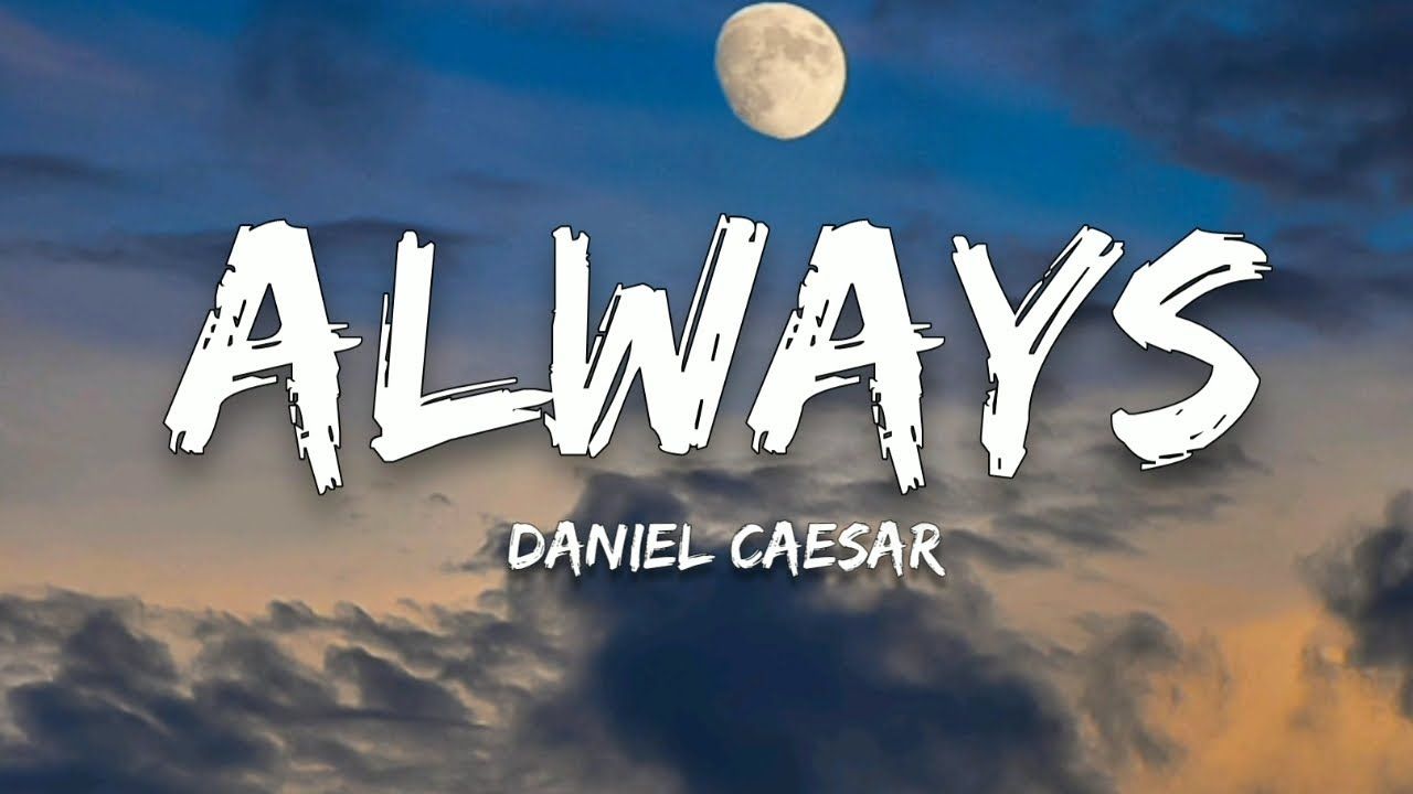1280x720 Daniel Caesar (Lyrics)