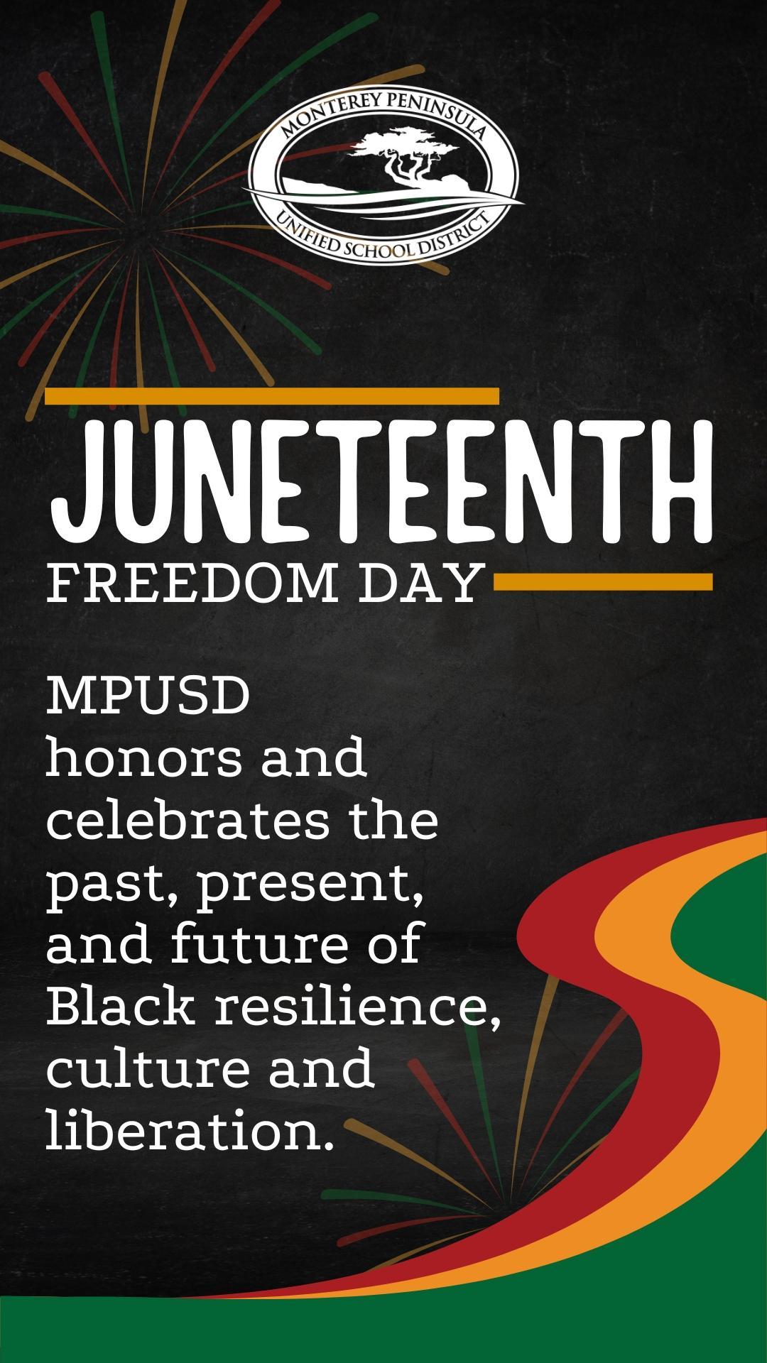 1080x1920 MPUSD Recognizes Juneteenth 2025. Monterey Peninsula Unified School District