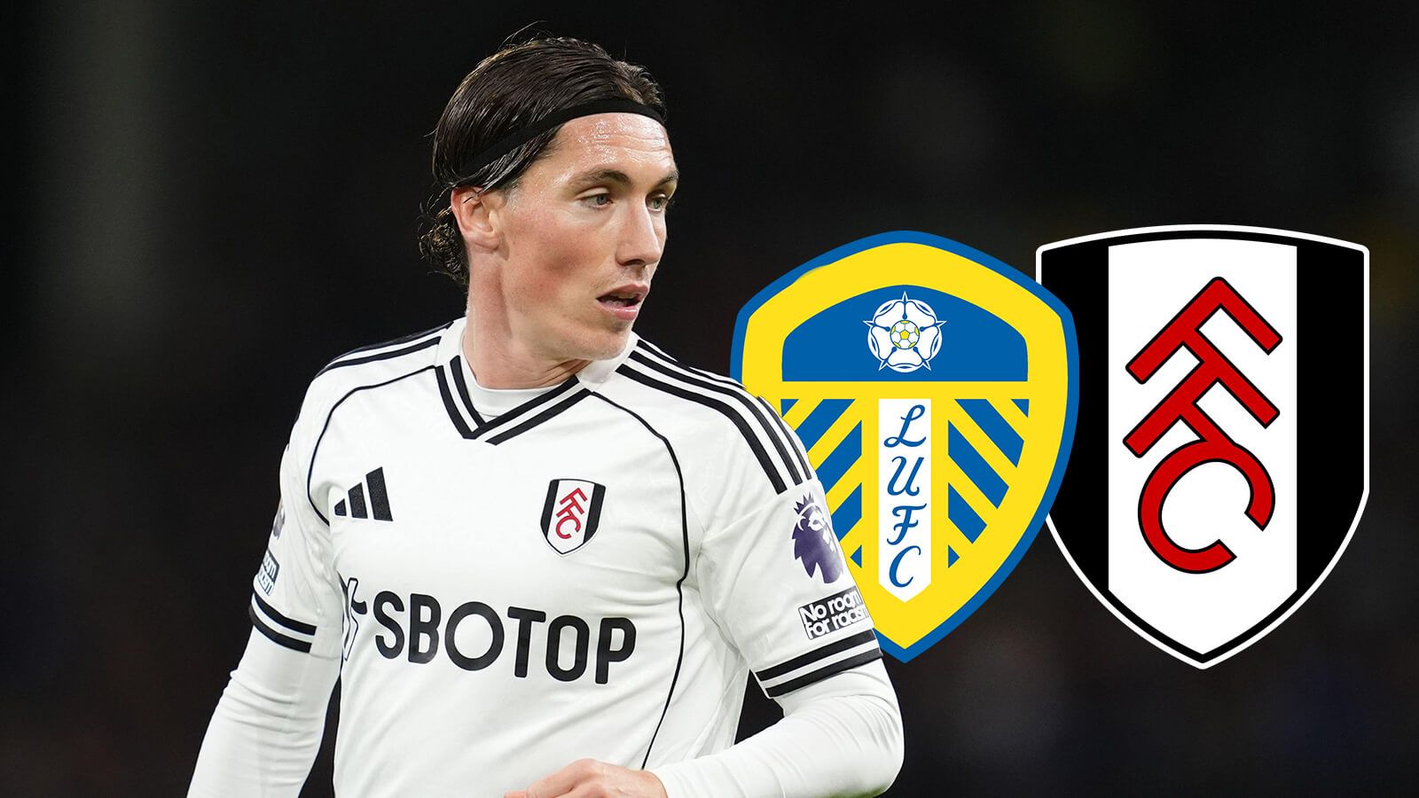 1600x900 Leeds United: Harry Wilson stance emerges as Whites chase Fulham hero amid contract talks