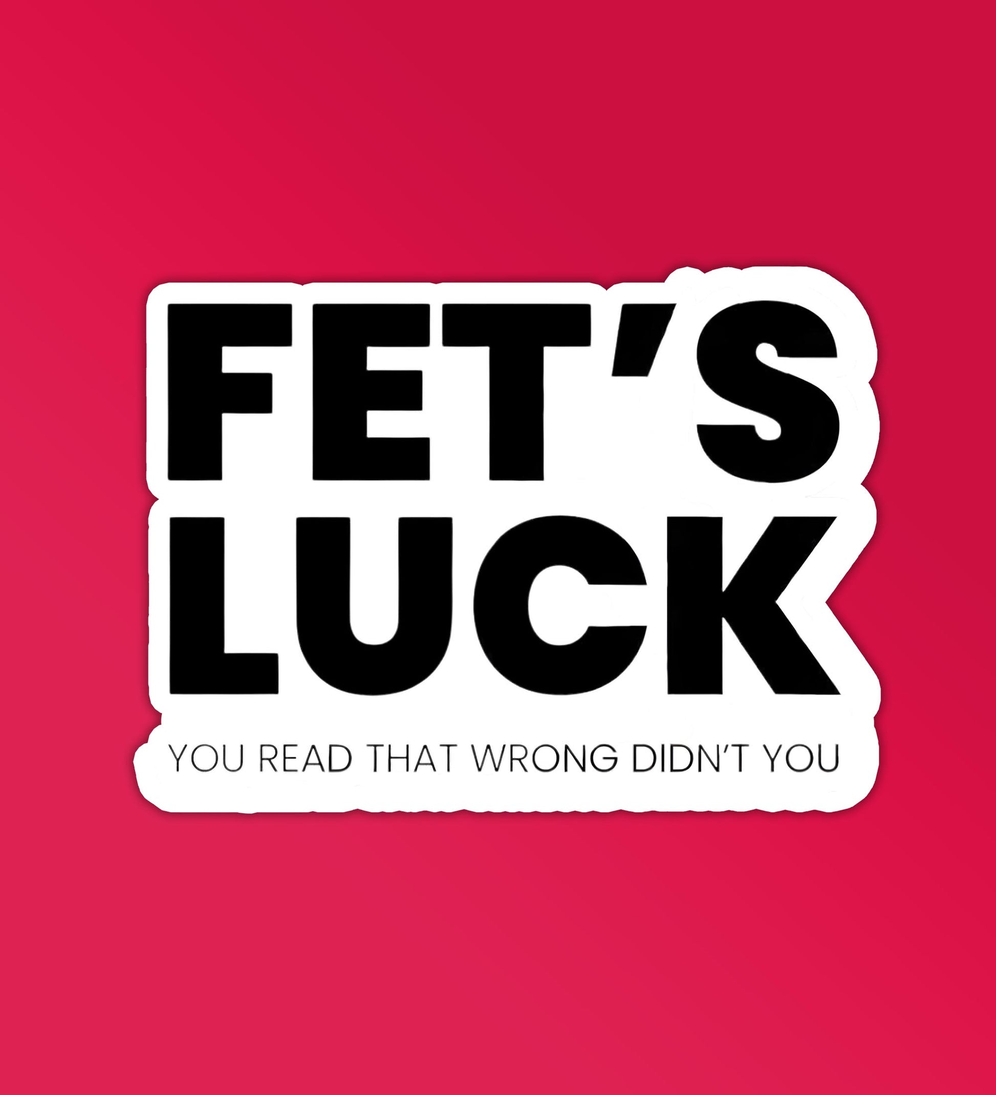 1946x2141 Fet's Luck Sticker