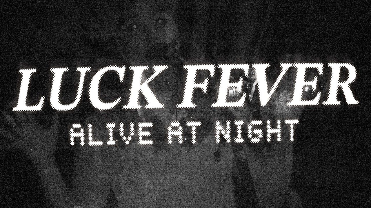1280x720 LUCK FEVER: Alive