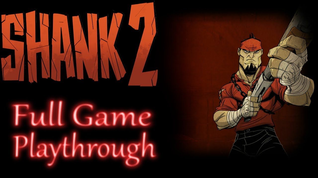 1280x720 Shank 2 *Full game* Gameplay playthrough (no commentary)