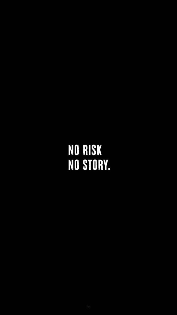 700x1244 No Risk No Story Wallpaper