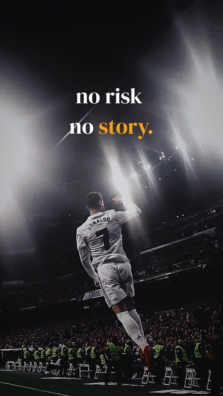 736x1307 No risk, No story Ronaldo wallpaper