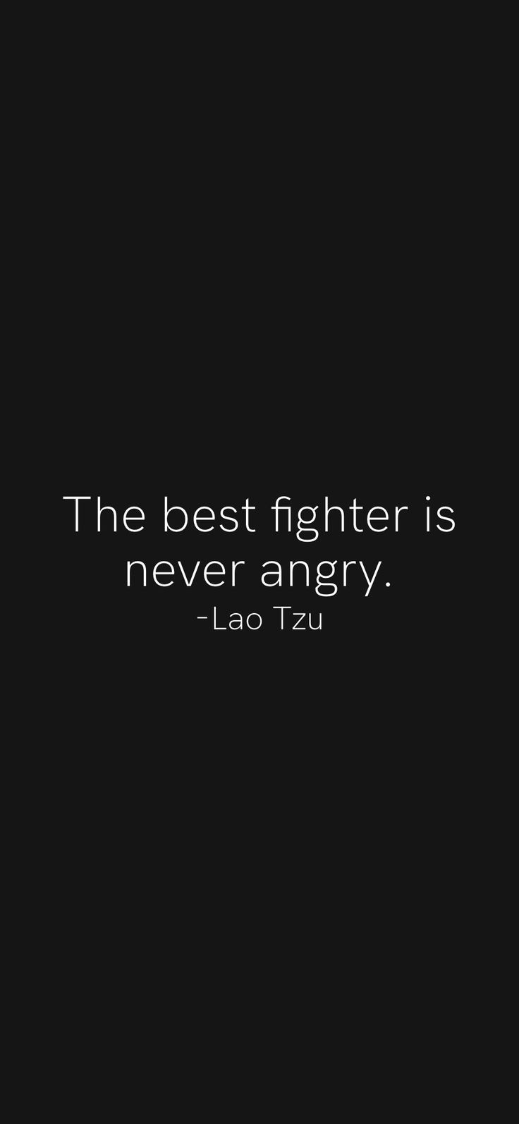 736x1593 The Best Fighter Is Never Angry. -Lao Tzu From The Motivation App Motivation.app Download
