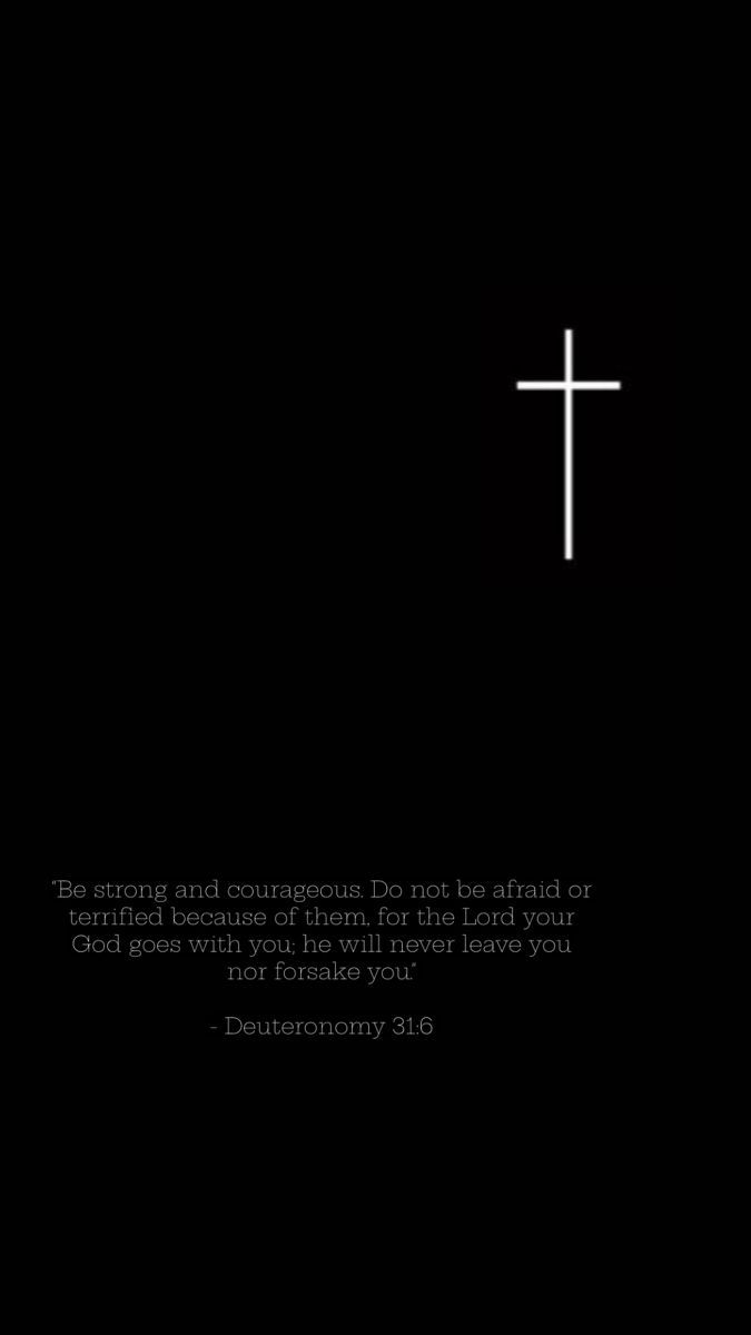 675x1200 Deuteronomy 31:6. Deuteronomy 31 6 wallpaper aesthetic, Black wallpaper bible verse, Christian wallpaper