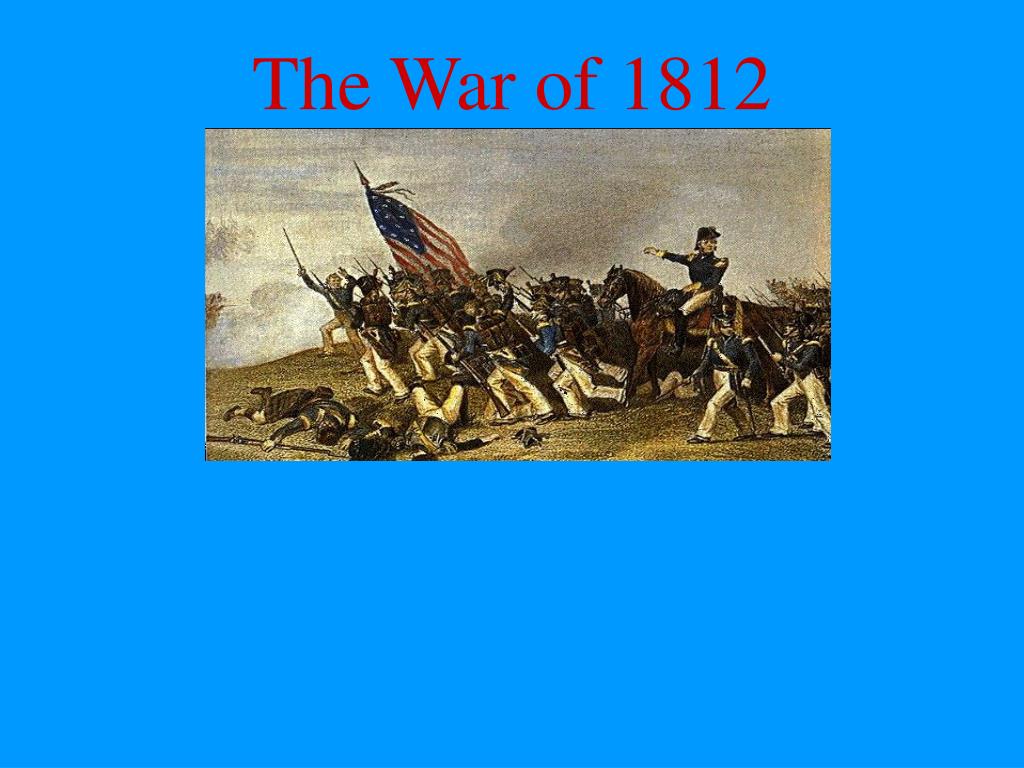 1024x768 PPT War of 1812 PowerPoint Presentation, free download