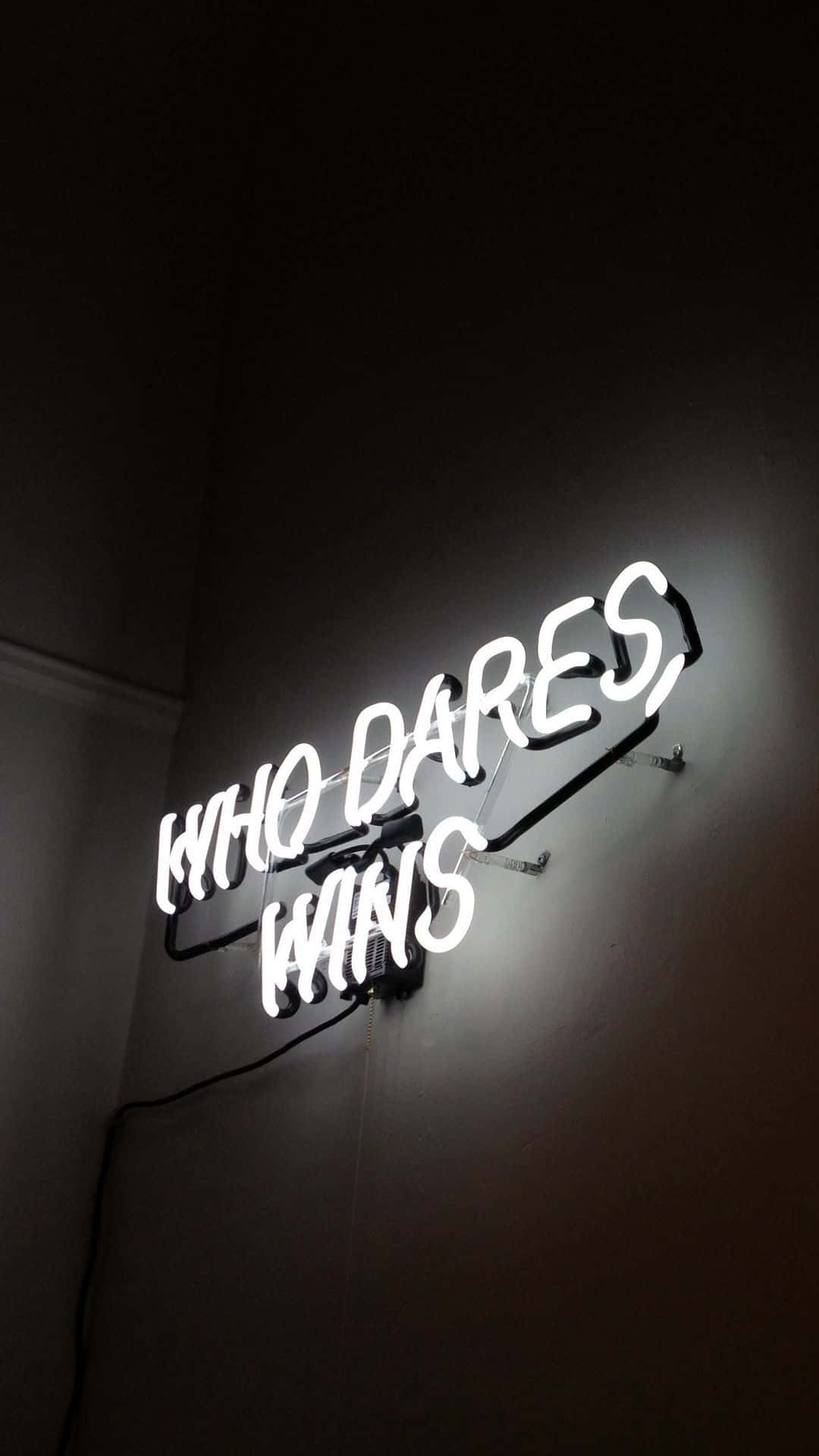 1080x1920 Download free Neon Quotes Who Dares Wins Black And White Wallpaper