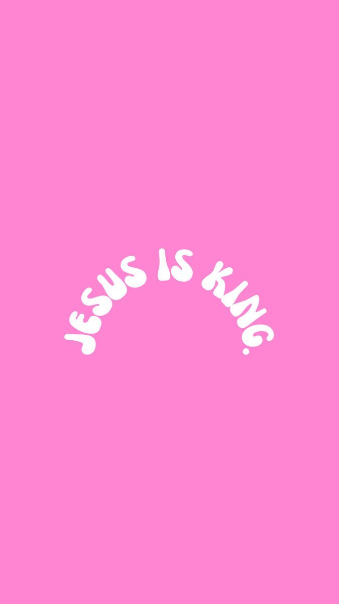 675x1200 PINK JESUS IS KING WALLPAPER ✞ ✞