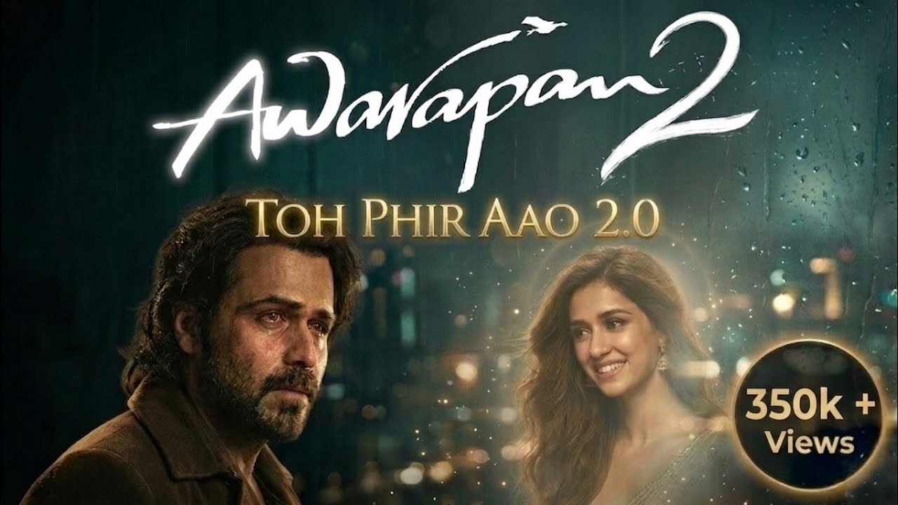 1280x720 Awarapan 2 : Toh Phir Aao 2.0 Video Song 4k. Emraan Hashmi. Disha Patani #awarapan2#song