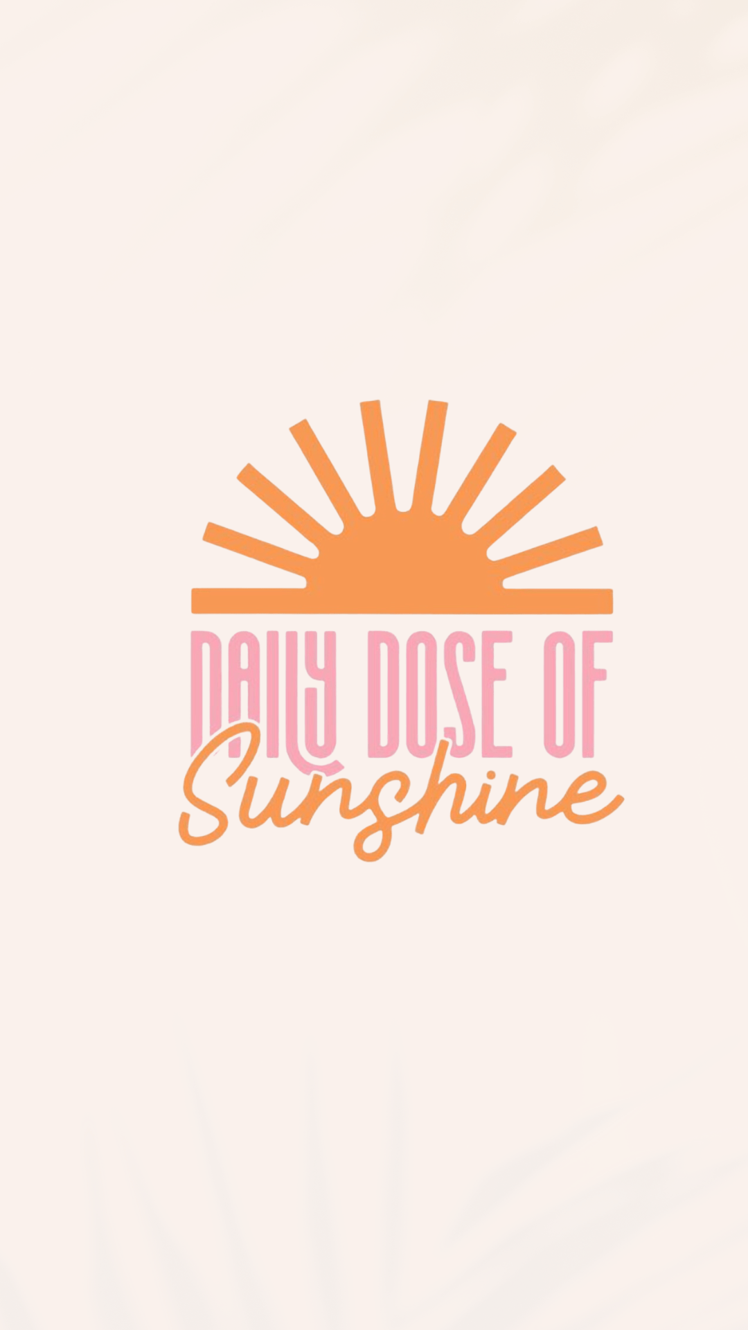 1080x1920 Daily Dose Of Sunshine