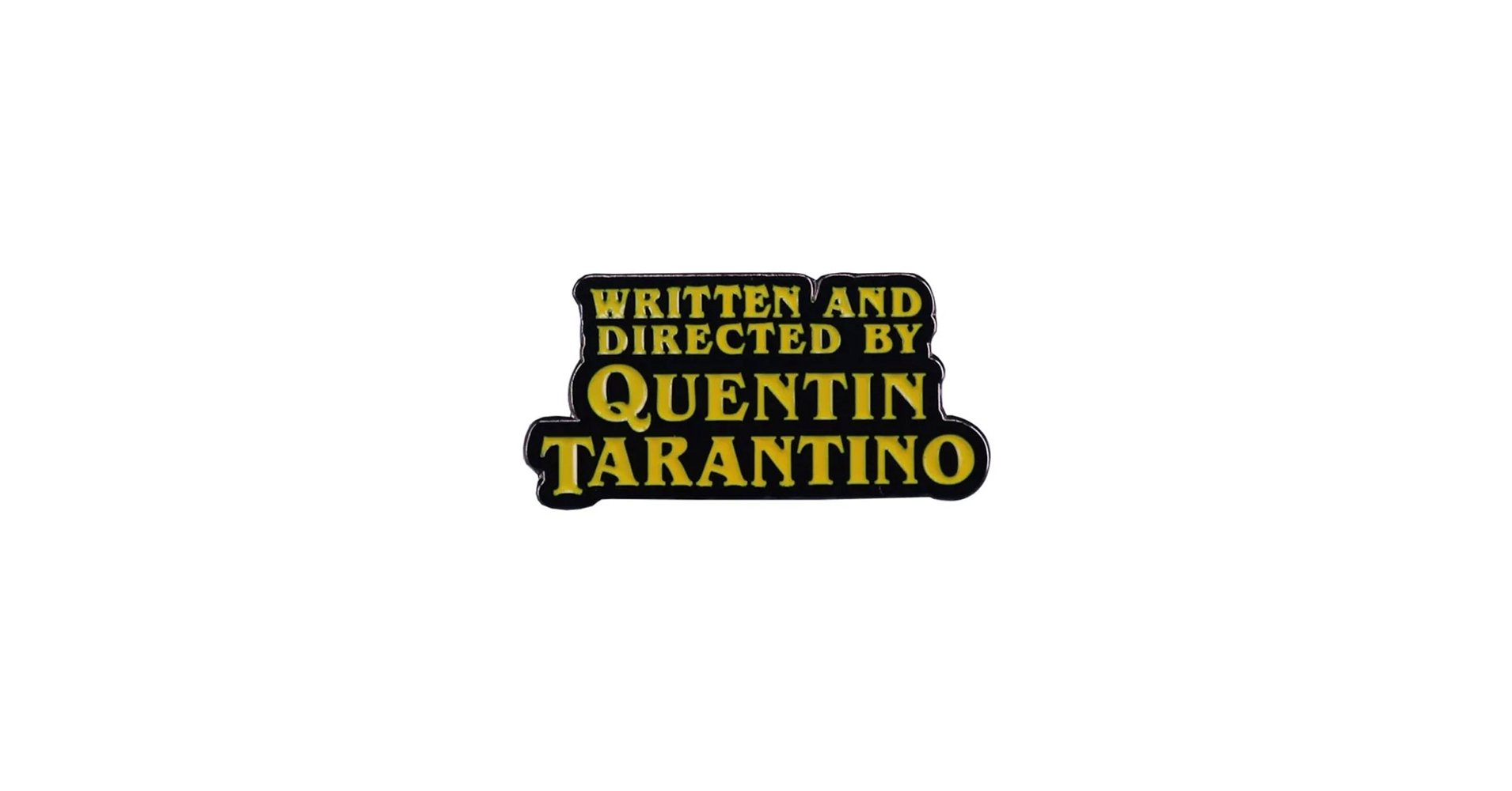 1910x1000 Written and Directed By Quentin Tarantino Screen Credits Screenwriting Screenplay Directing Director Independent Film Movie Pulp Fiction Kill Bill Reservoir Dogs Once Upon Time Hollywood 1.2 Enamel Pin Badge : Clothing