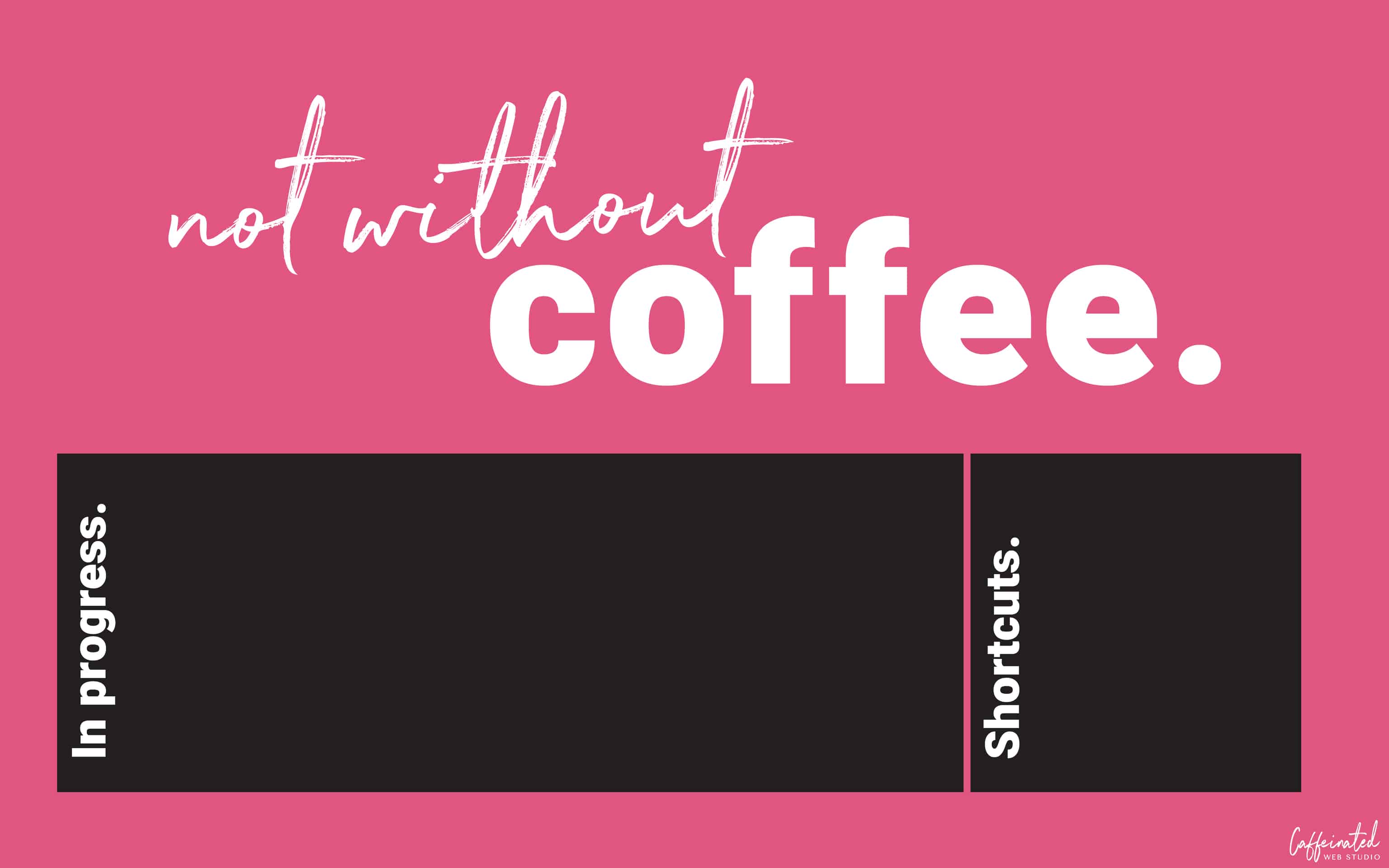 3072x1920 Not Without Coffee Desktop Wallpaper. Caffeinated Web Studio